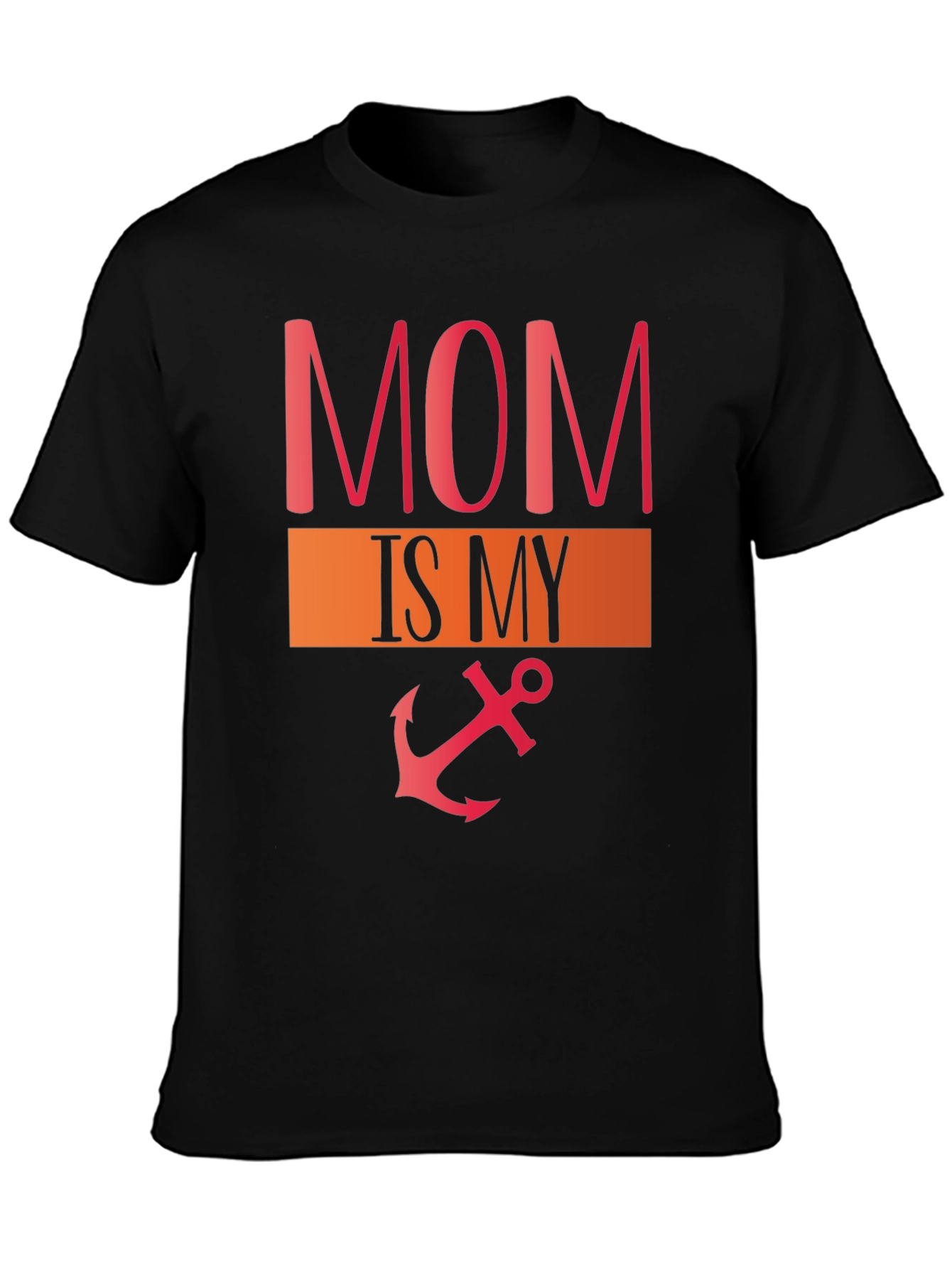 Mom Is My Anchor Graphic T-Shirt