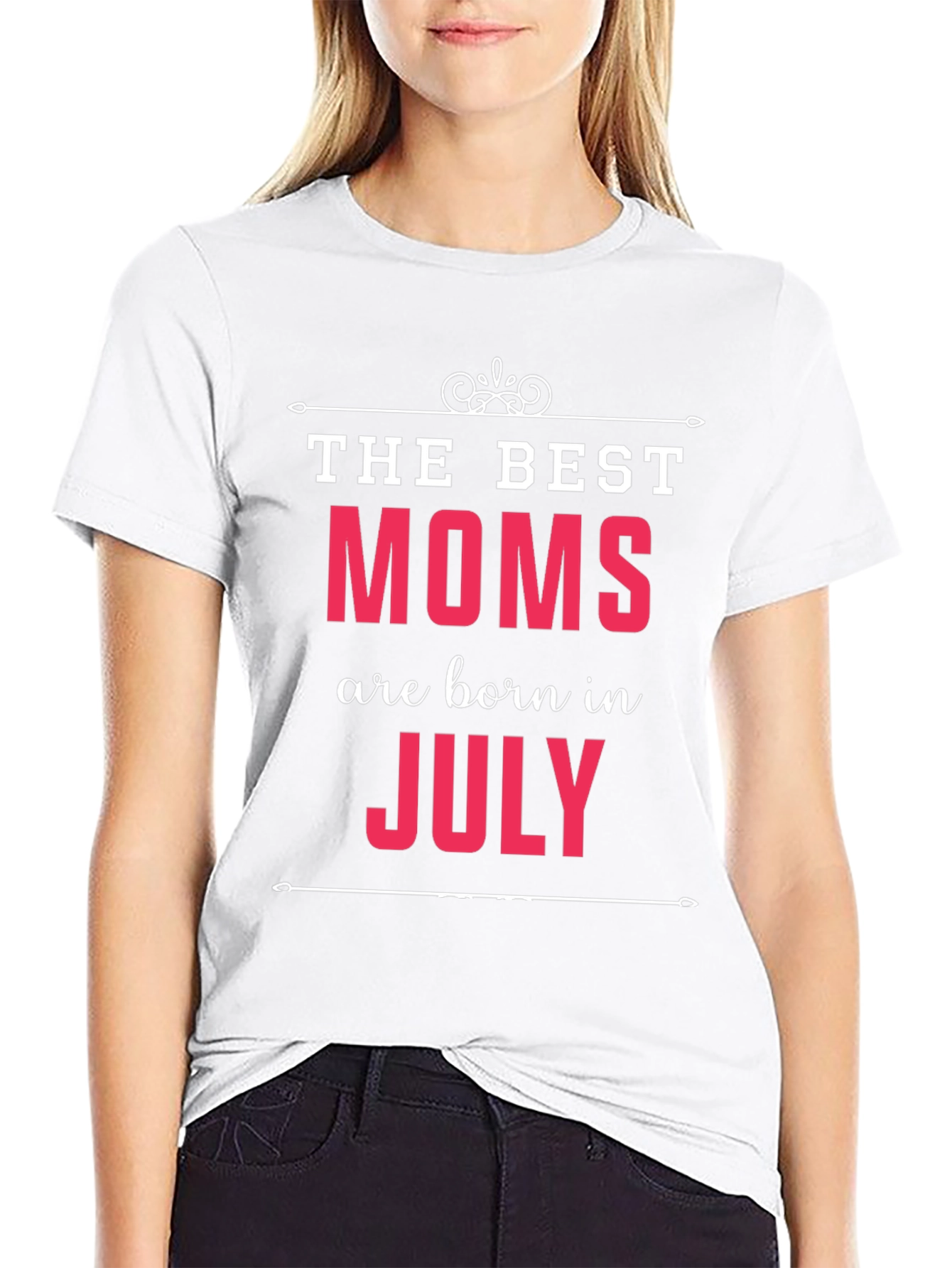 Best Moms Born in July - Graphic T-Shirt