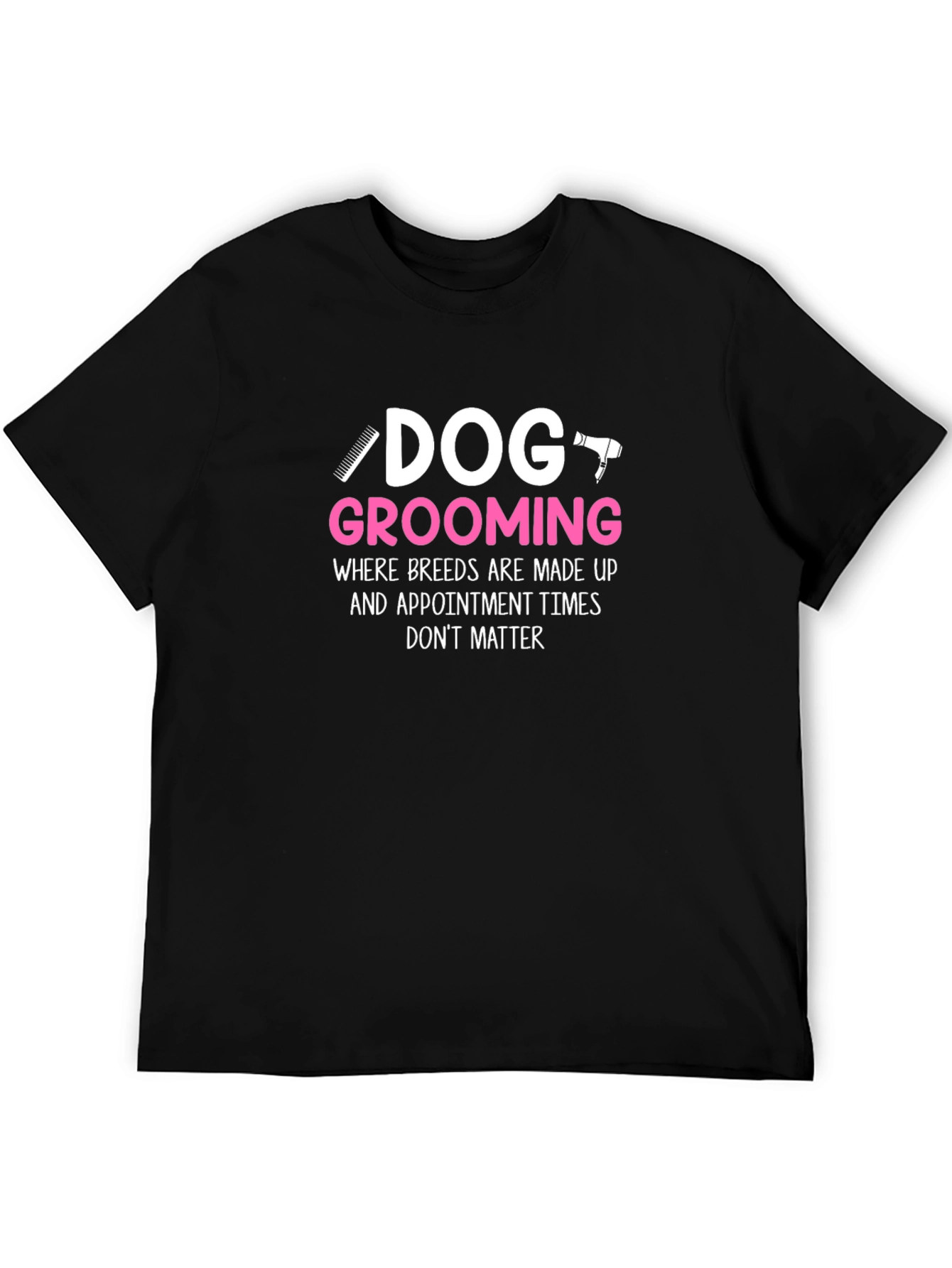 Dog Grooming Humor T-Shirt - Black
