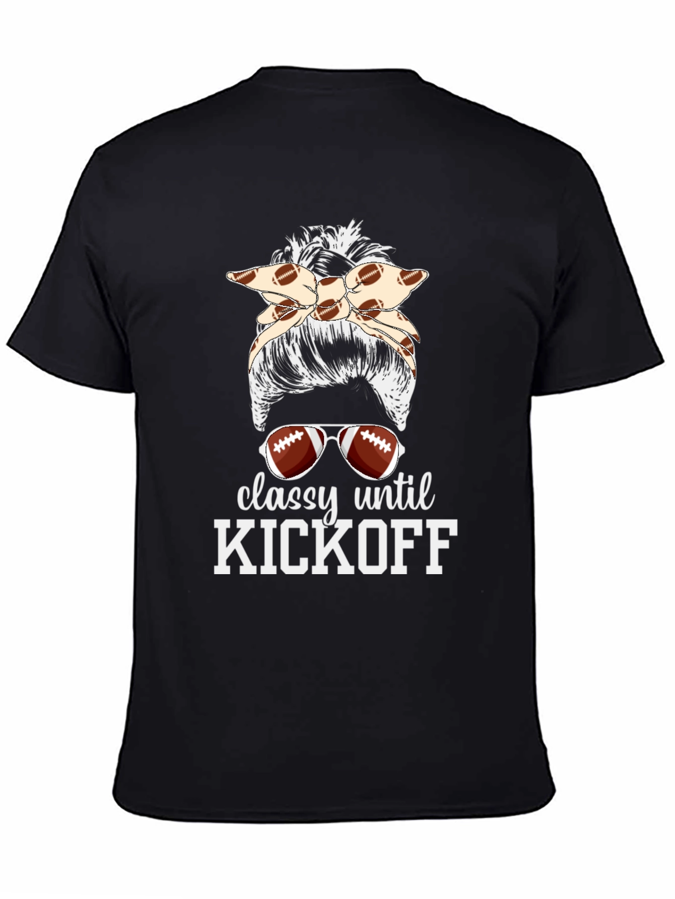 Classy Until Kickoff Football Messy Bun T-Shirt