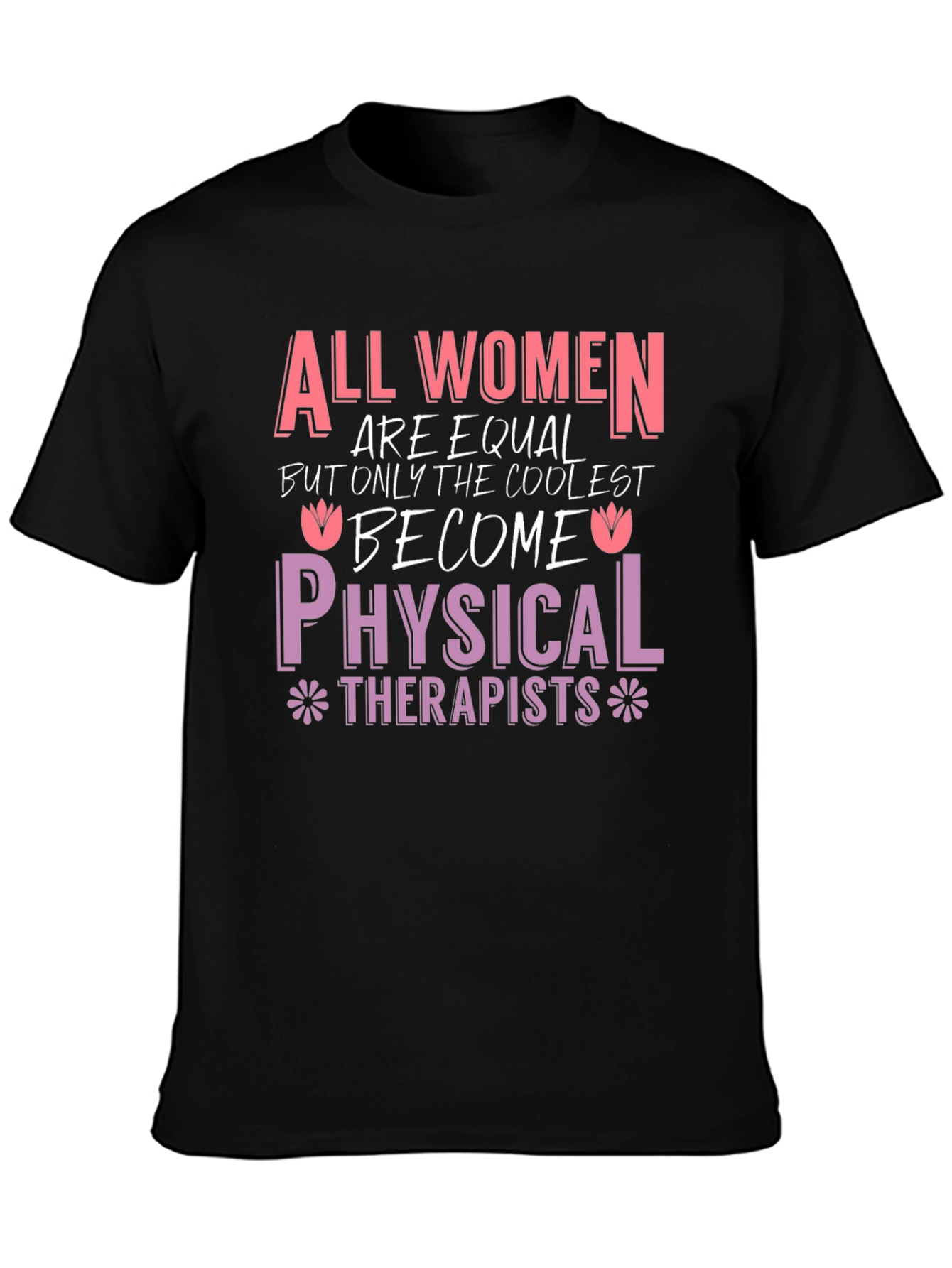 All Women Physical Therapists T-Shirt