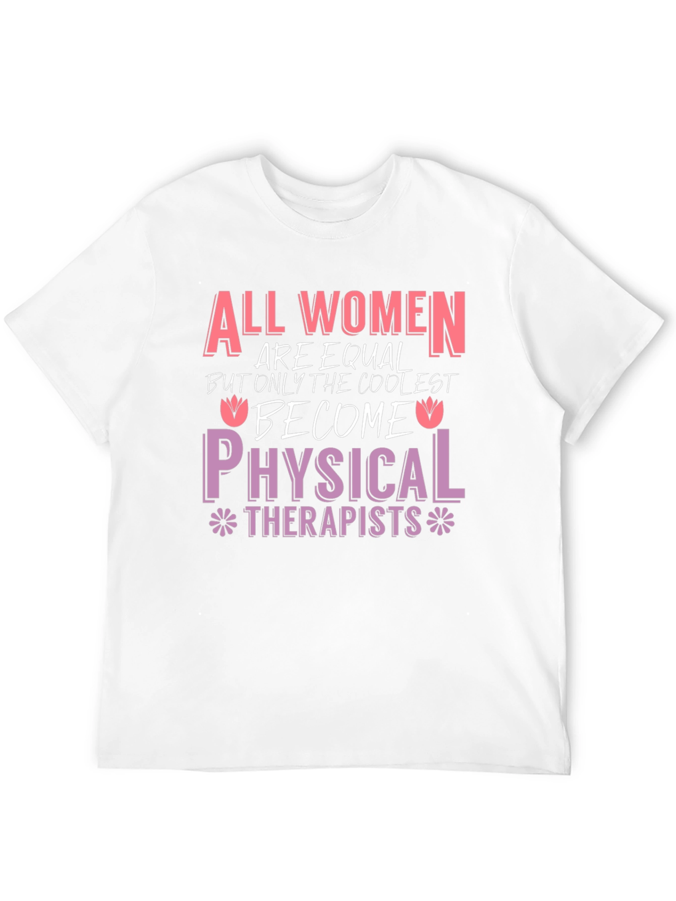 All Women Physical Therapists T-Shirt