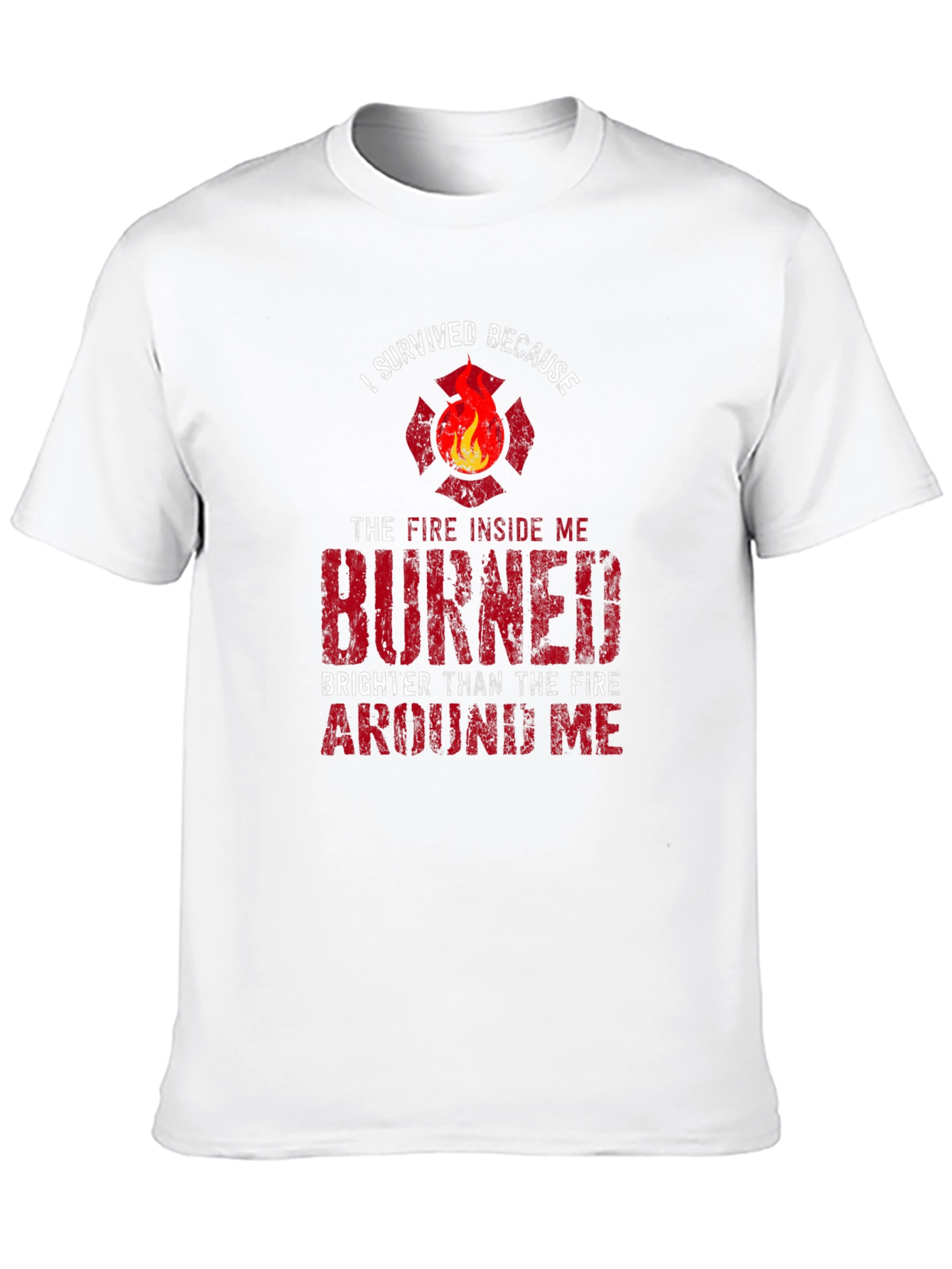 Firefighter Survival T-Shirt: Burned Brighter