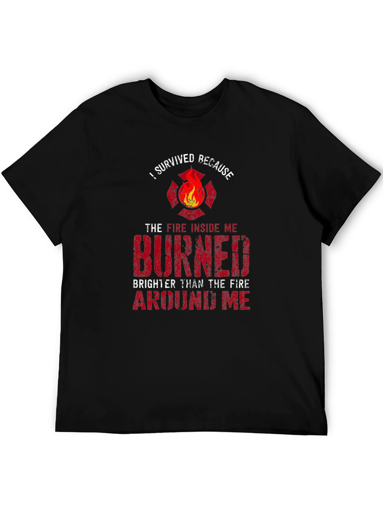 Firefighter Survival T-Shirt: Burned Brighter