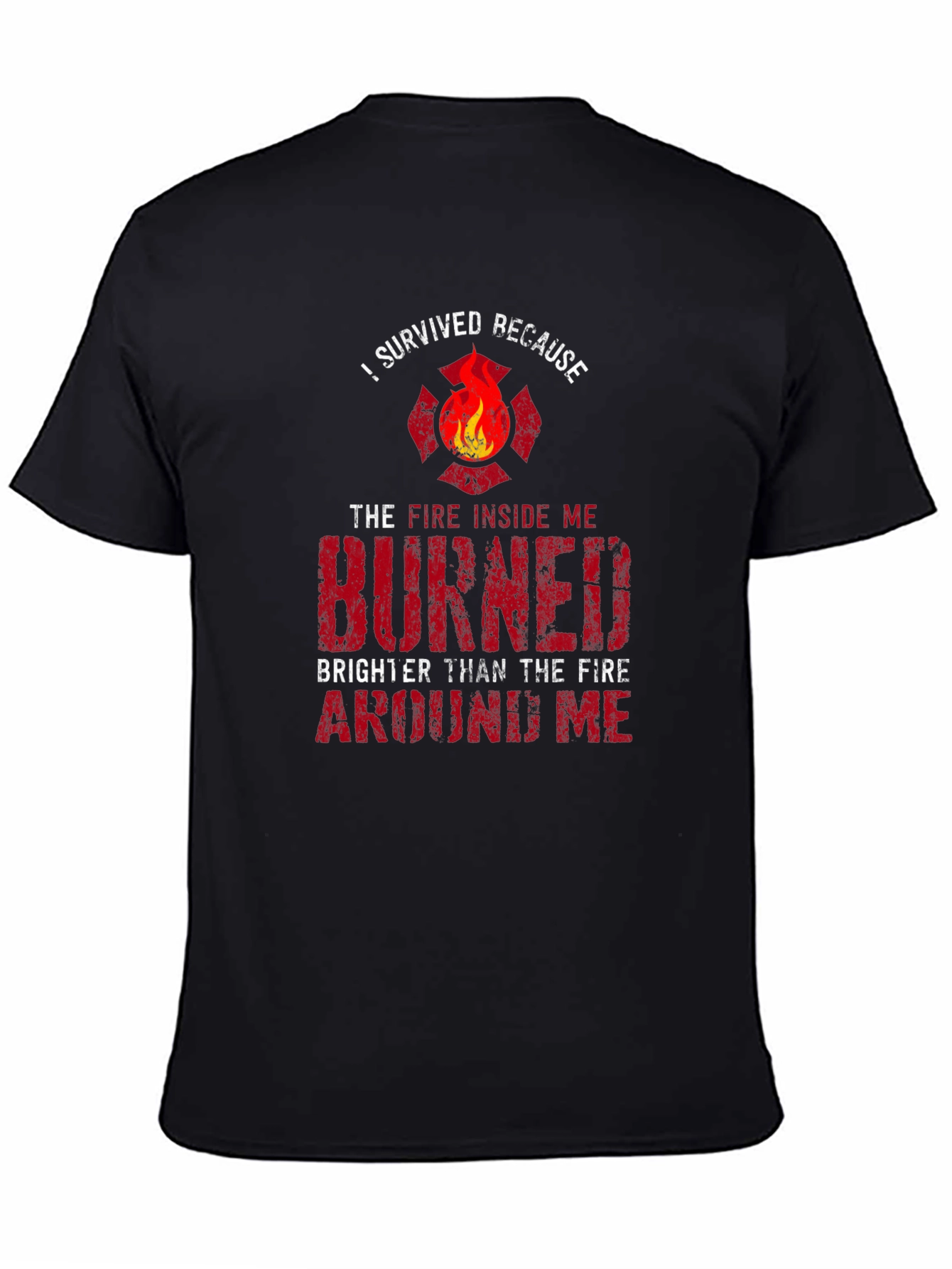 Firefighter Survival T-Shirt: Burned Brighter