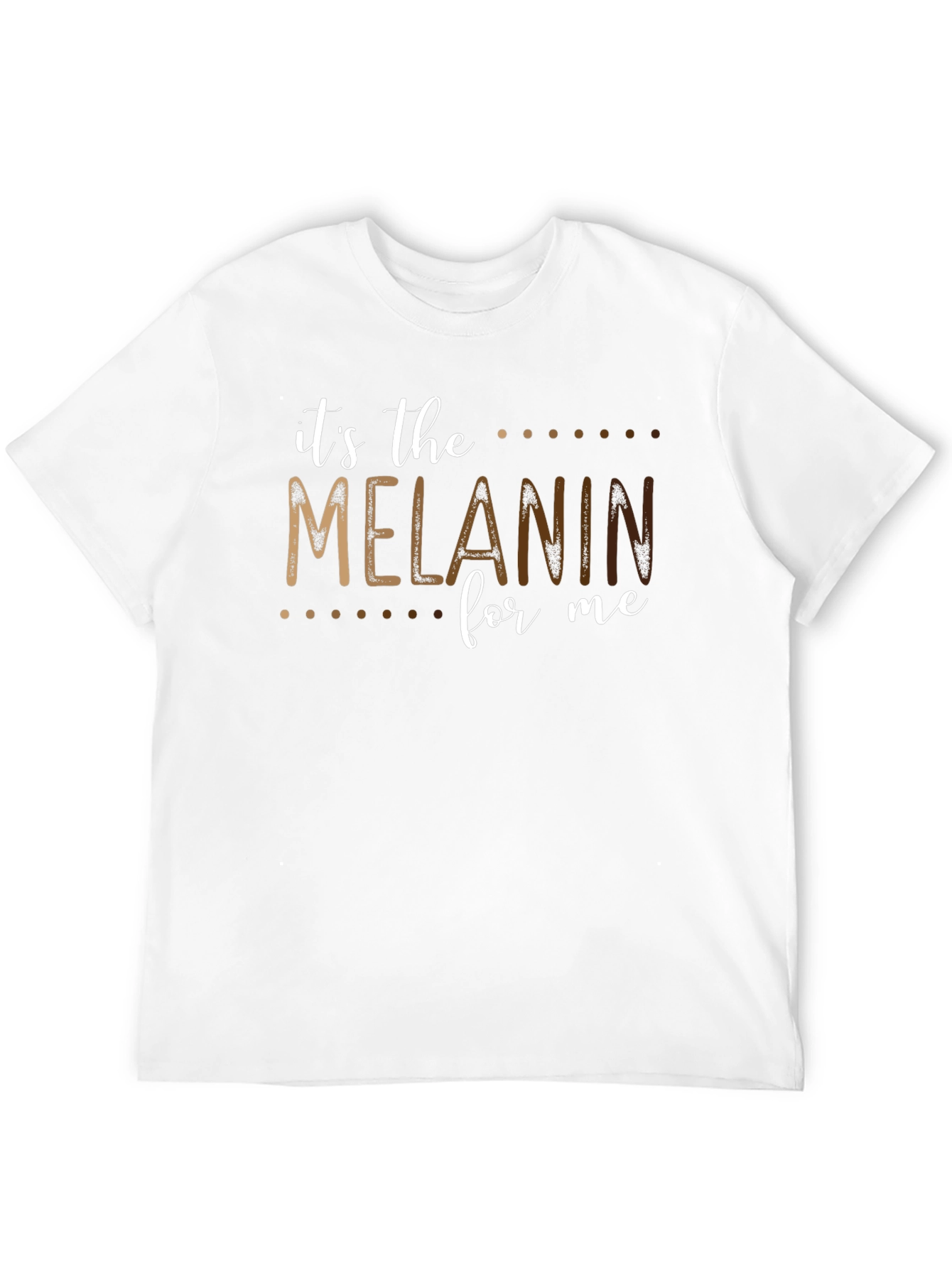 Its the Melanin for Me Black T-Shirt