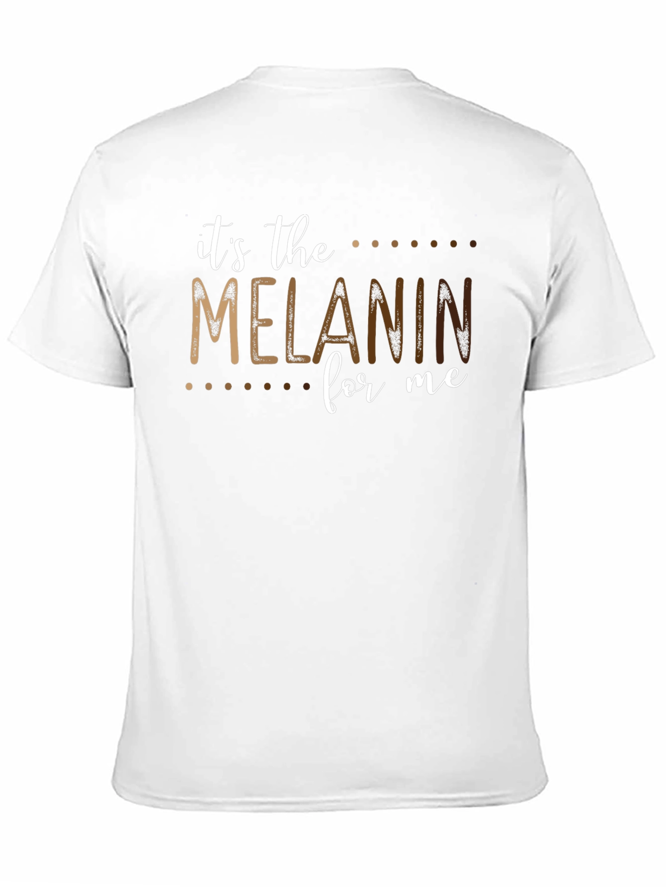 Its the Melanin for Me Black T-Shirt