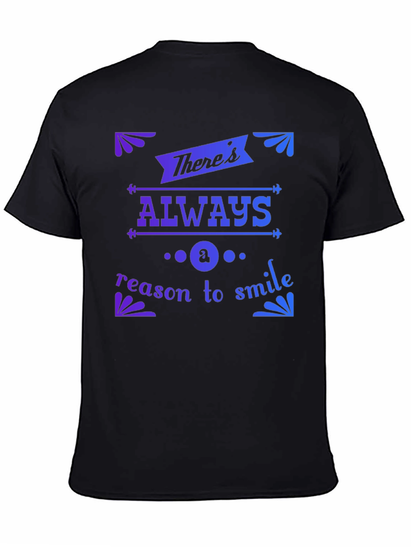 Inspirational Graphic T-Shirt - Always a Reason to Smile