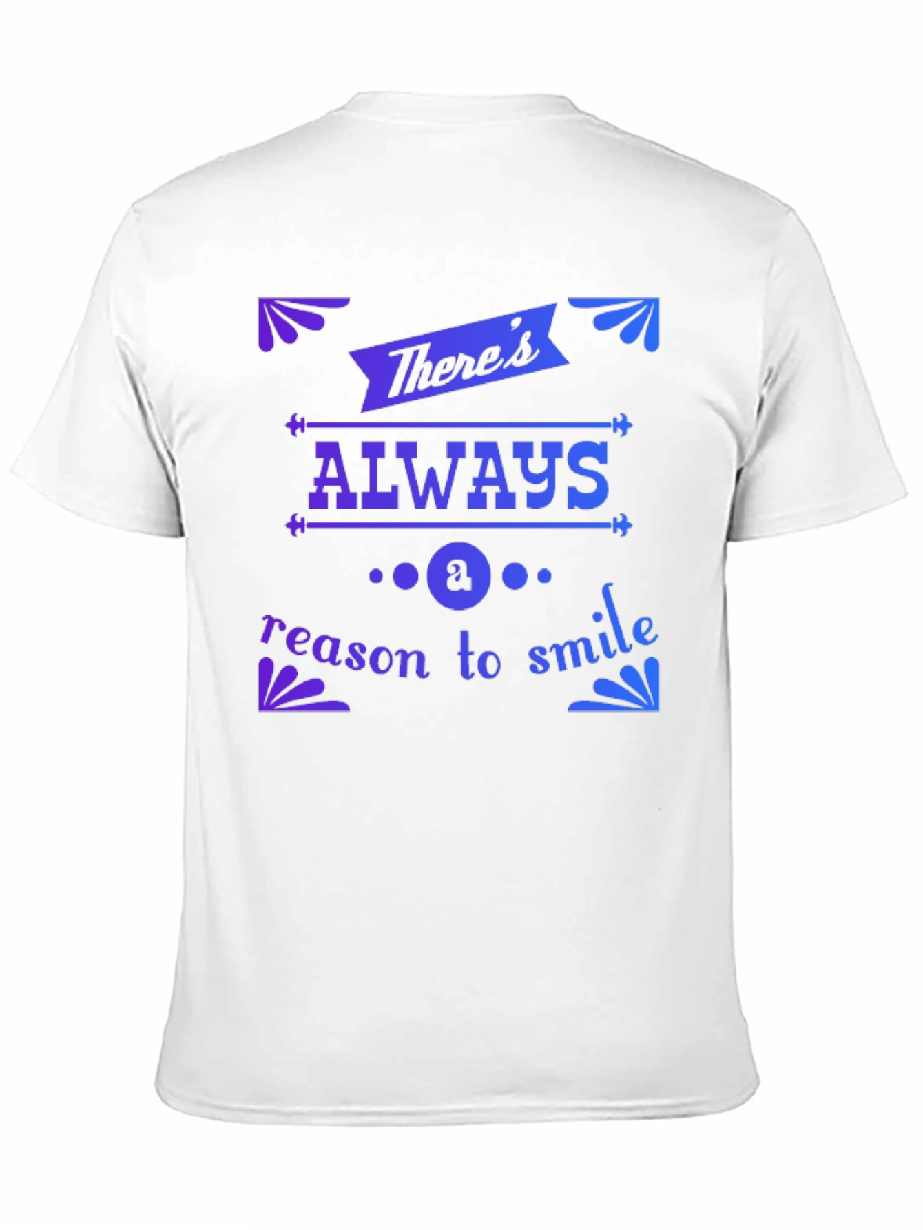 Inspirational Graphic T-Shirt - Always a Reason to Smile