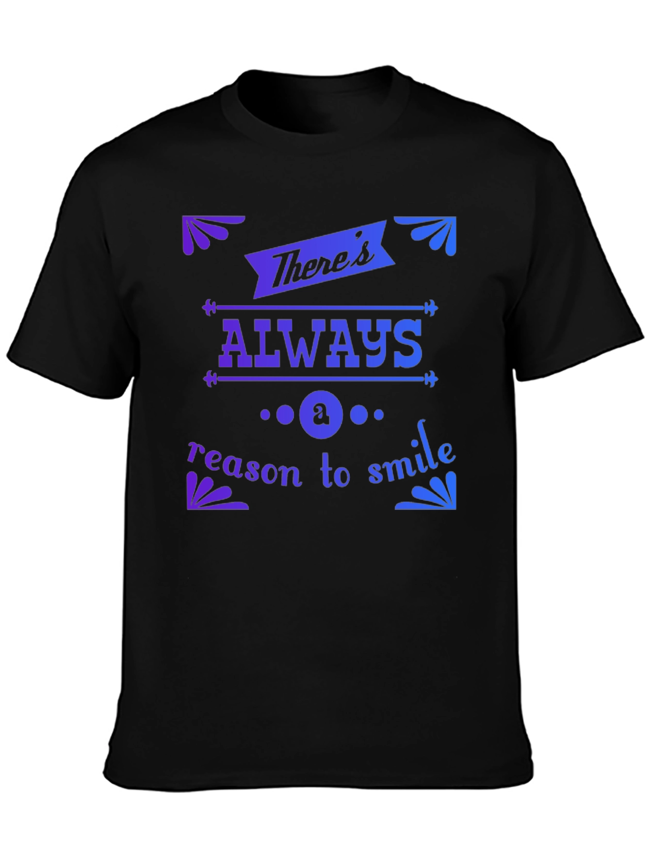 Inspirational Graphic T-Shirt - Always a Reason to Smile