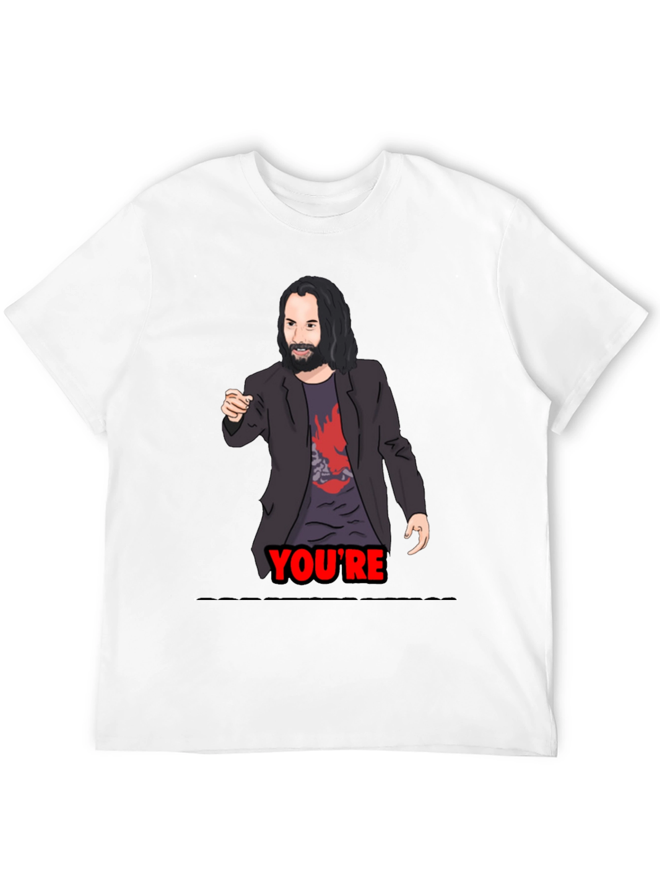 Keanu Reeves Youre T-Shirt