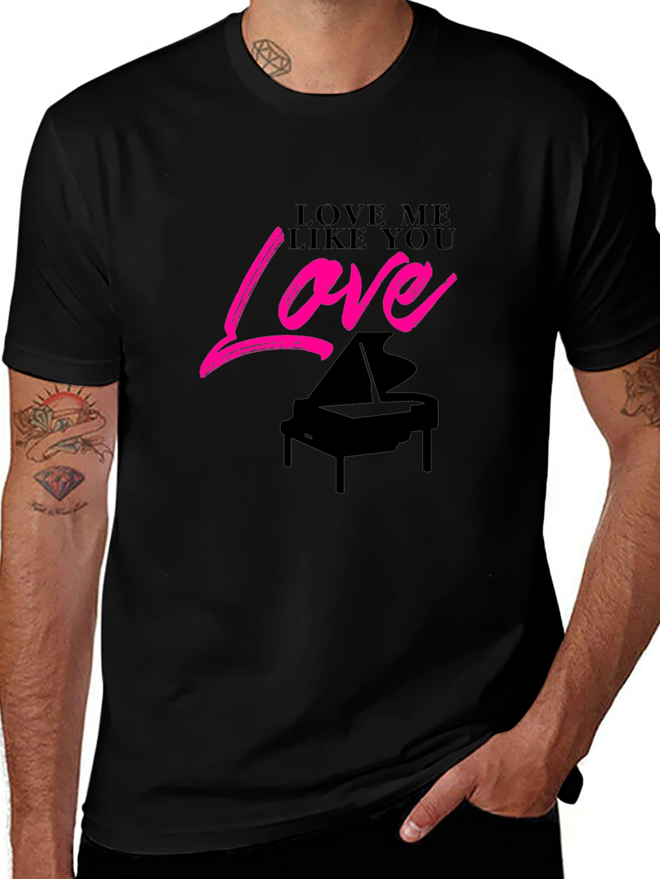 Love Me Like You Love Piano Black T-Shirt