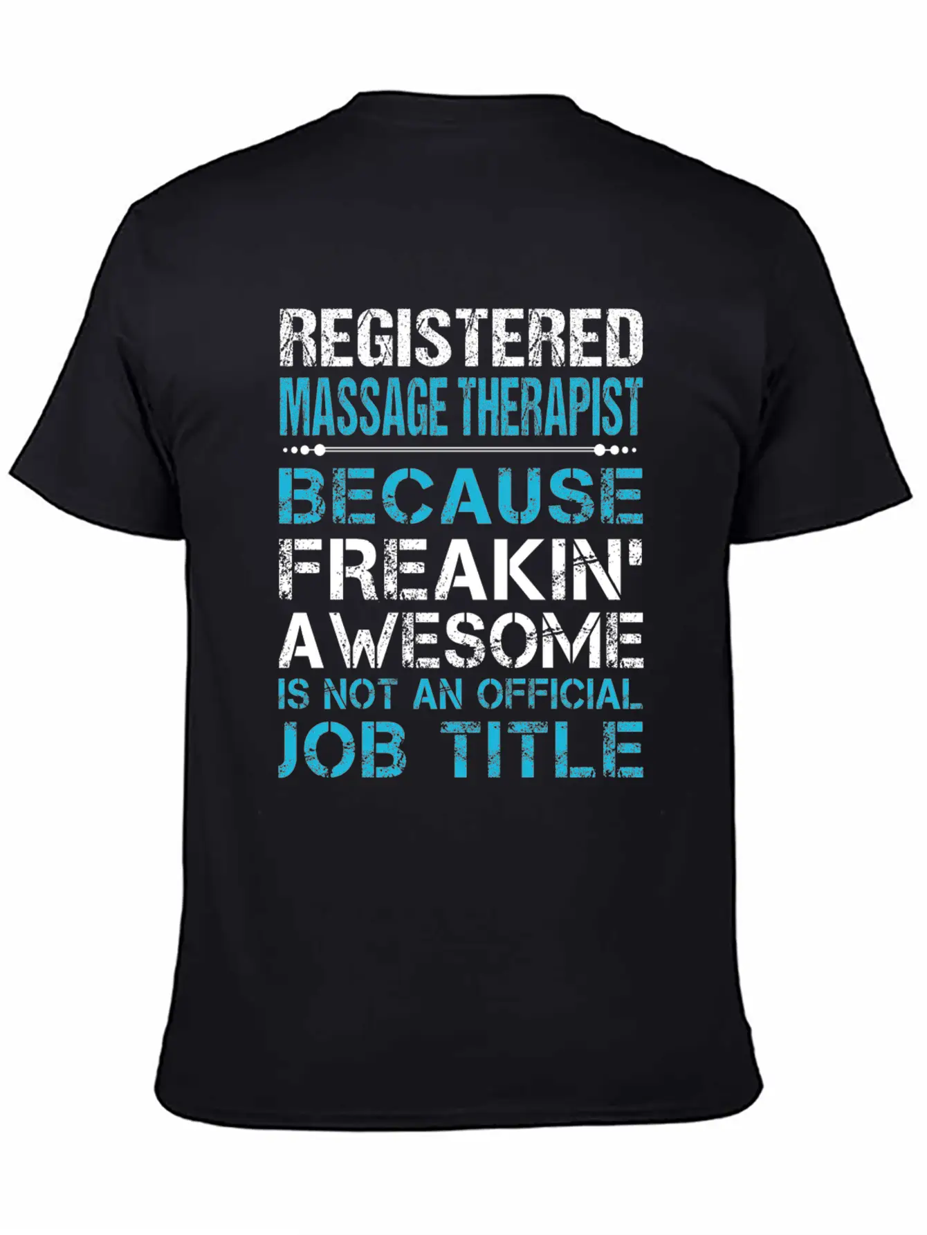 Registered Massage Therapist T Shirt - Freaking Aw Unisex Casual T-Shirt – Clean Design For Daily Comfort