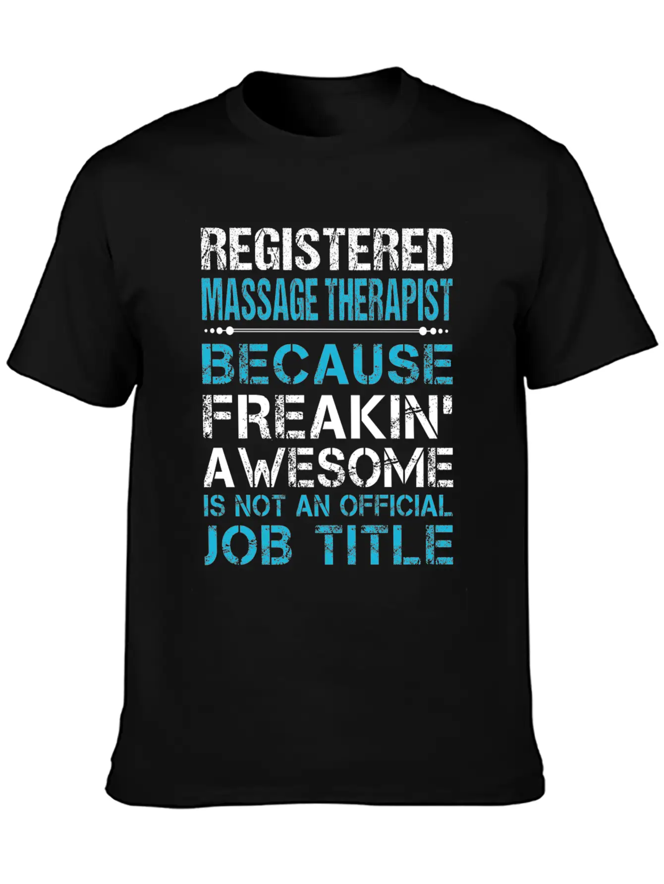 Registered Massage Therapist T Shirt - Freaking Aw Unisex Casual T-Shirt – Clean Design For Daily Comfort