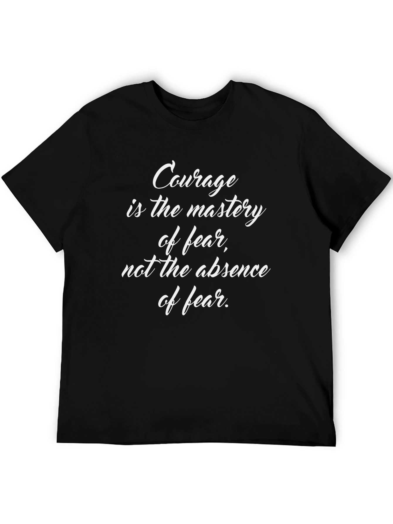 Courage Mastery T-Shirt - Inspirational Quote Graphic Tee