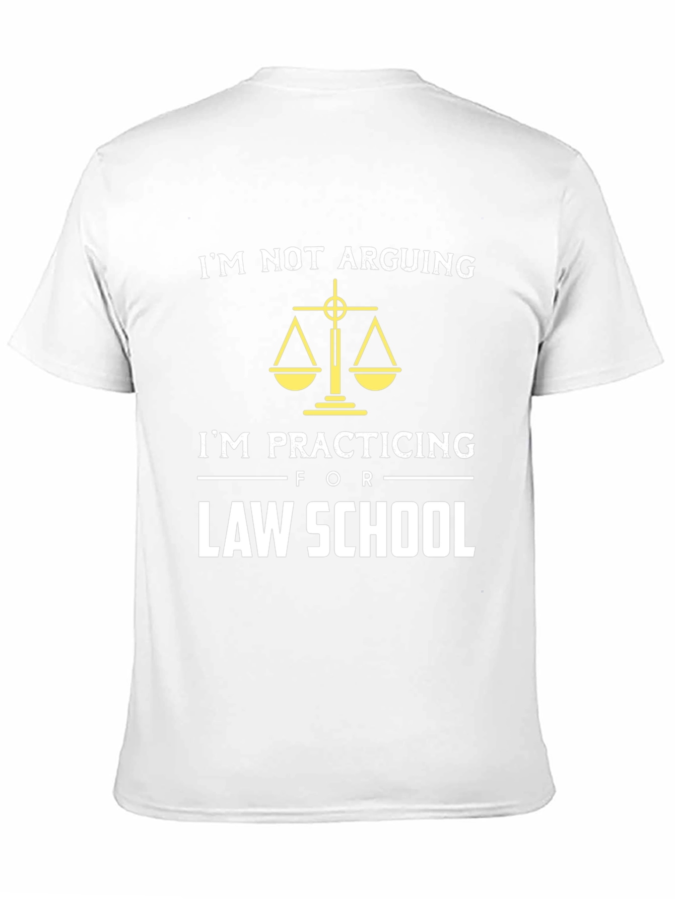 Law School T-Shirt - Im Not Arguing Im Practicing