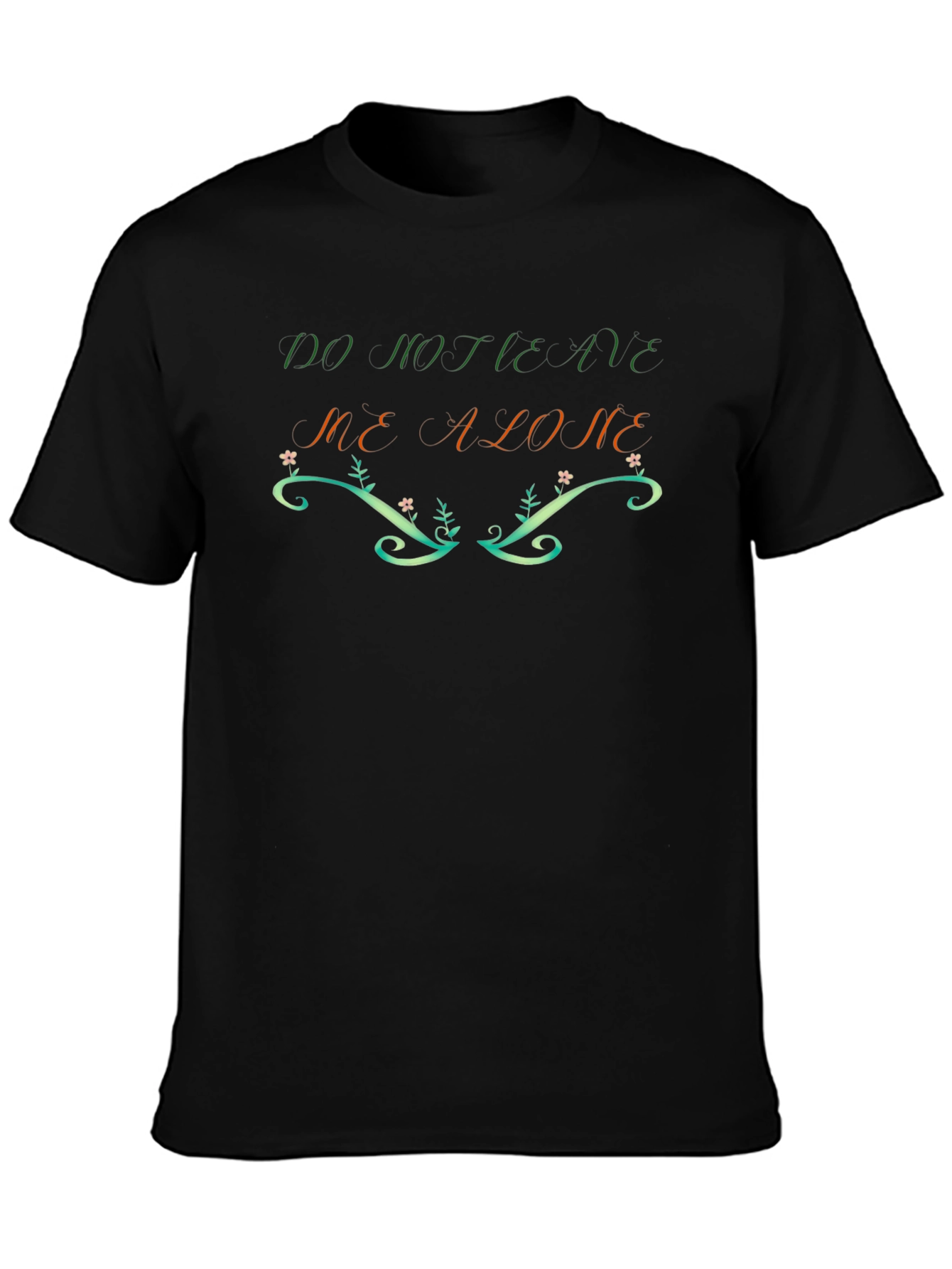 Do Not Leave Me Alone Graphic Tee