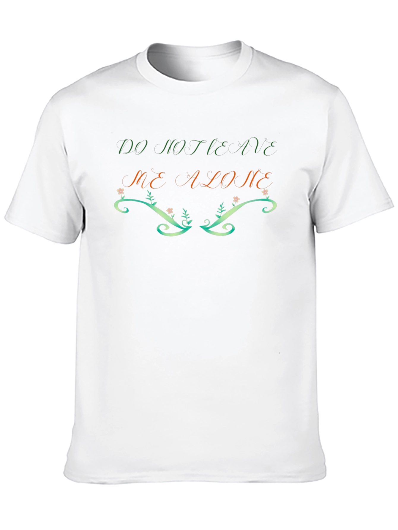 Do Not Leave Me Alone Graphic Tee