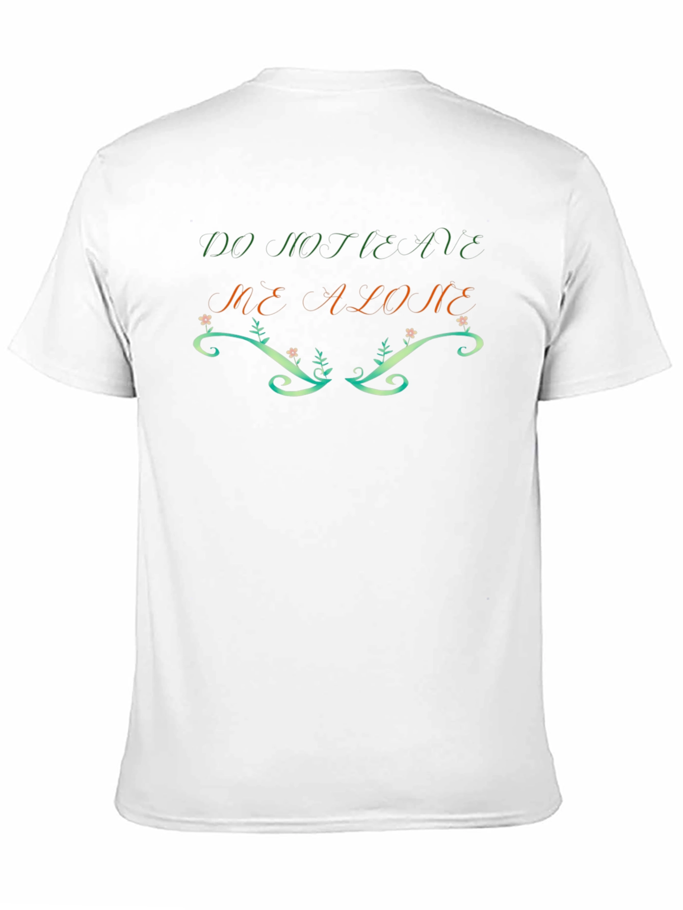 Do Not Leave Me Alone Graphic Tee