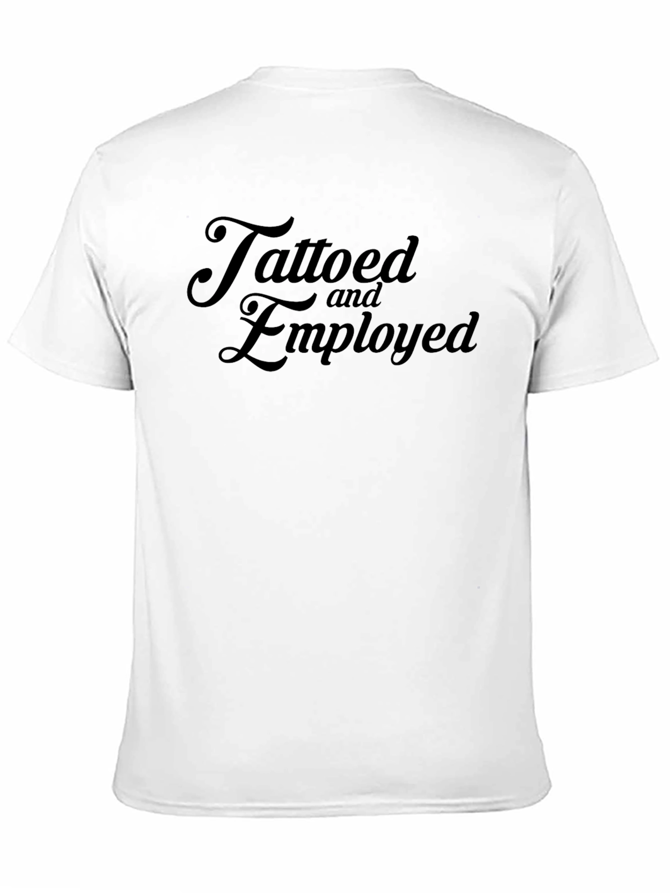 Tattooed and Employed Graphic Tee - Modern Black T-Shirt
