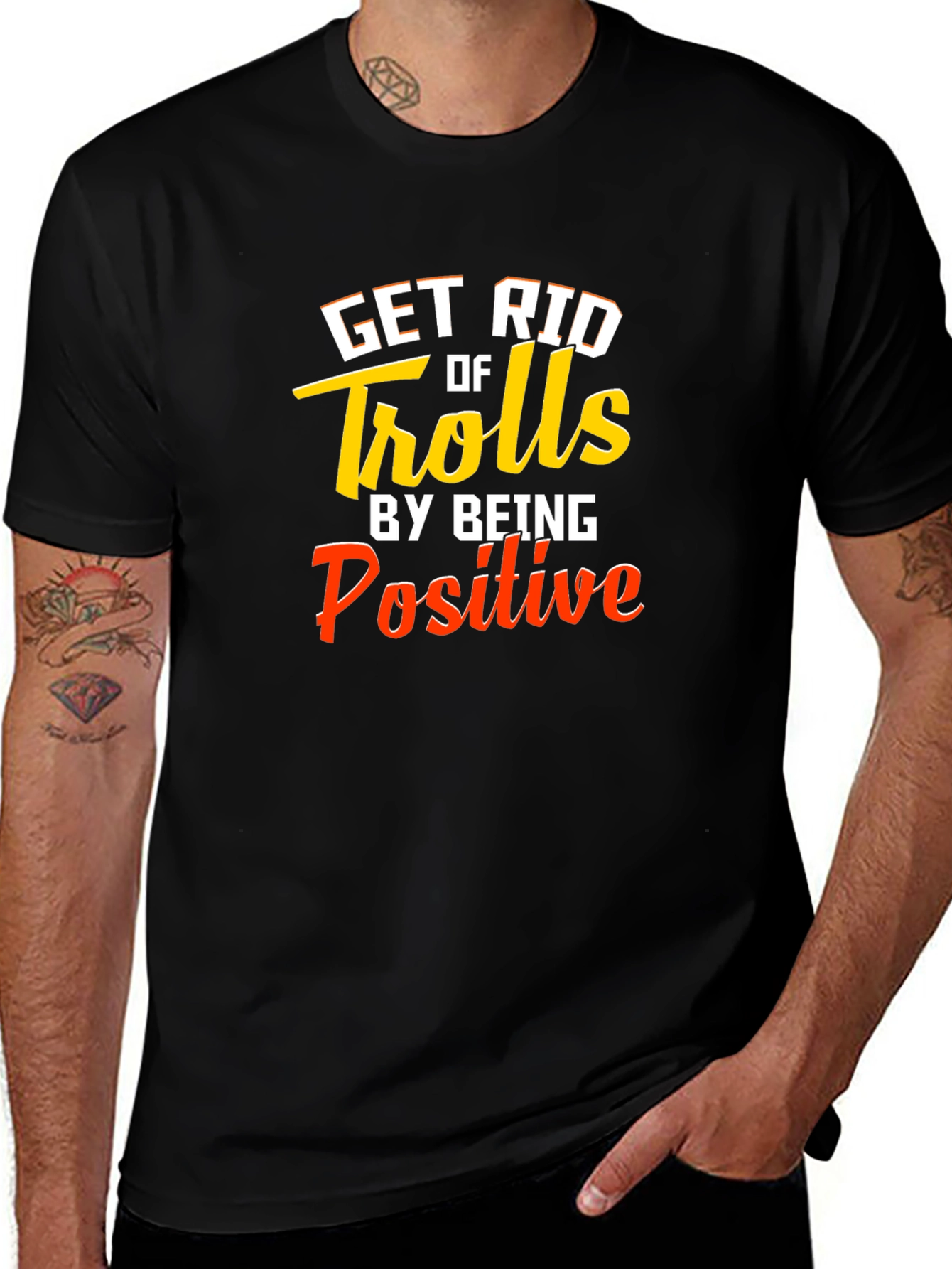 Get Rid Of Trolls T-Shirt - Be Positive