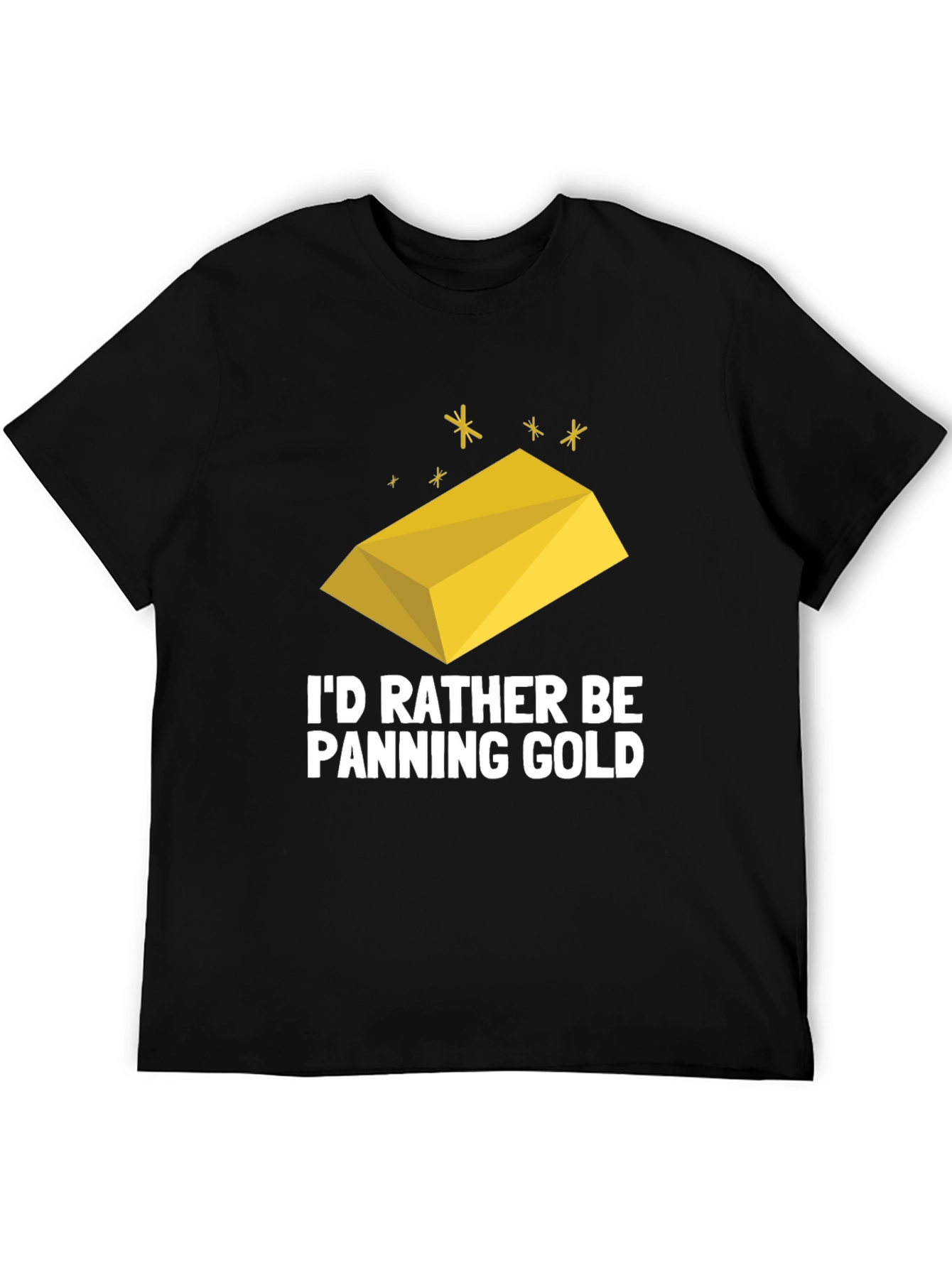 Id Rather Be Panning Gold T-Shirt