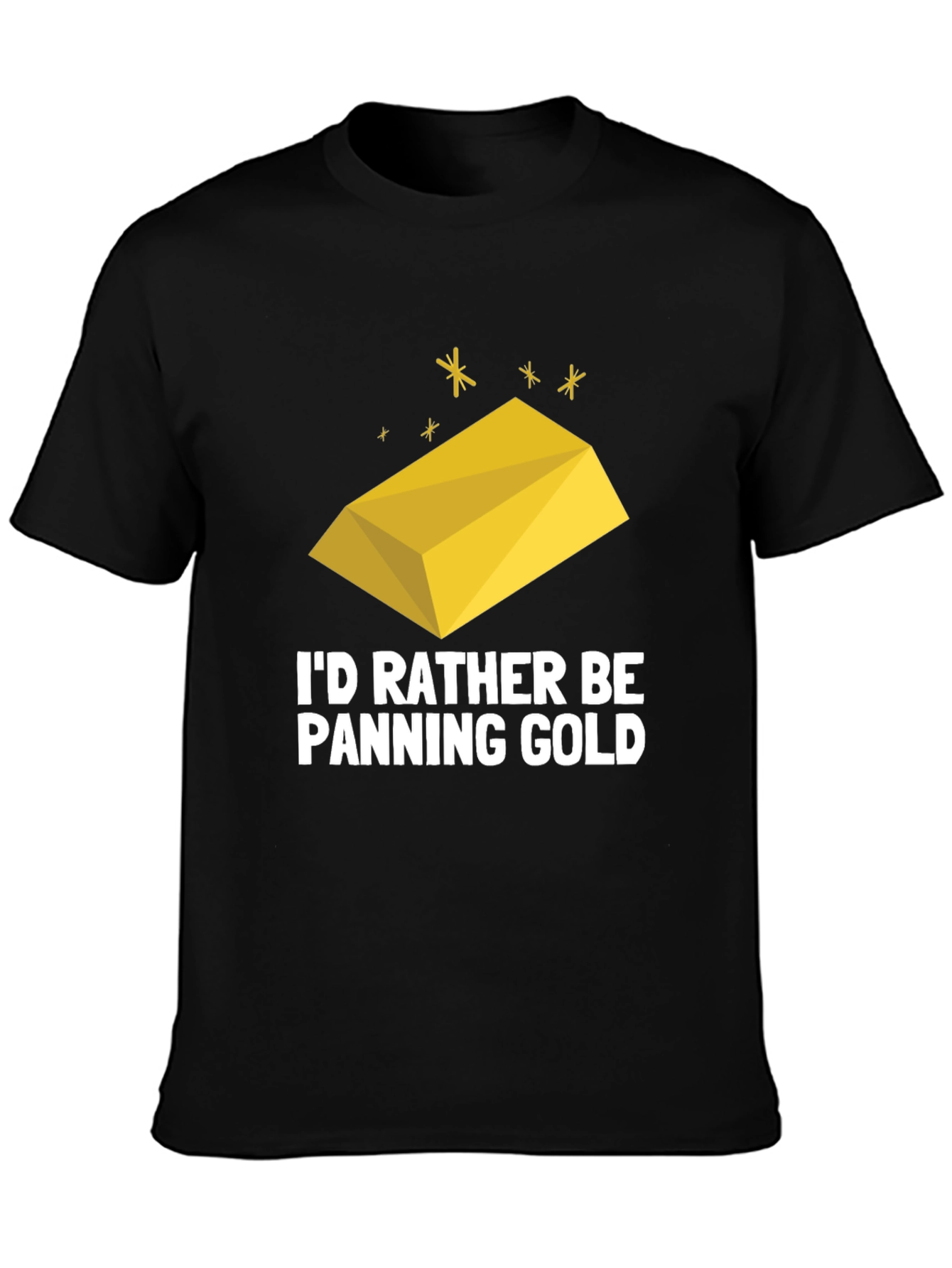 Id Rather Be Panning Gold T-Shirt