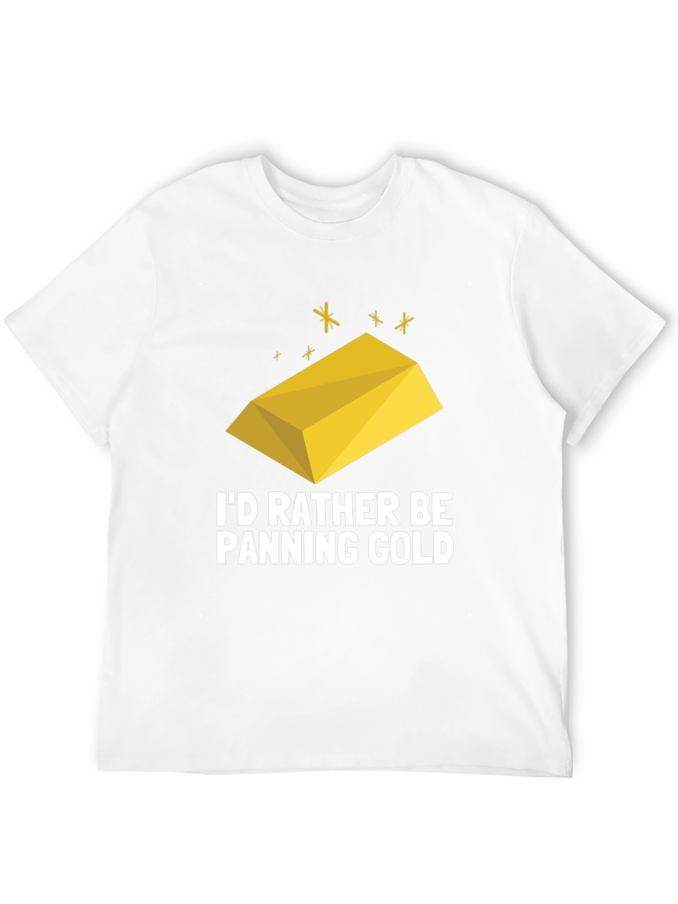 Id Rather Be Panning Gold T-Shirt