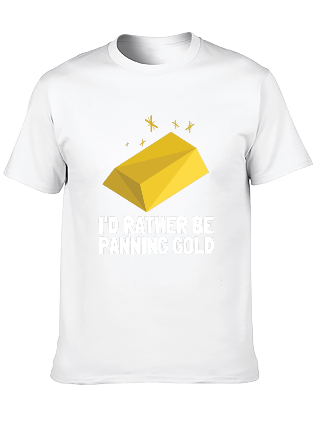 Id Rather Be Panning Gold T-Shirt
