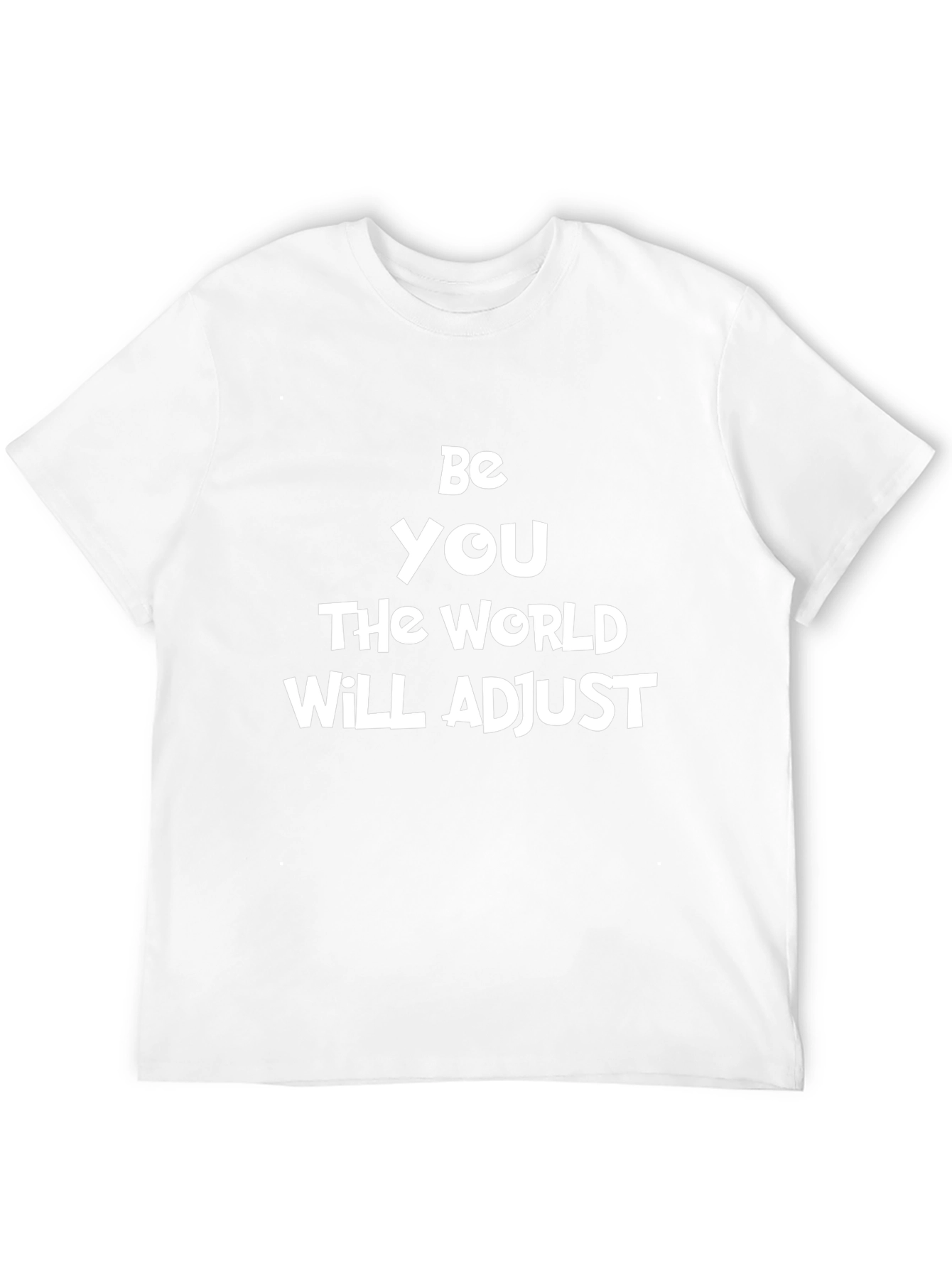 Be You T-Shirt - Motivational Slogan Tee - Black