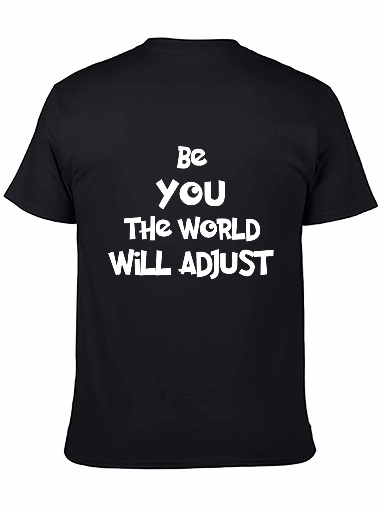 Be You T-Shirt - Motivational Slogan Tee - Black