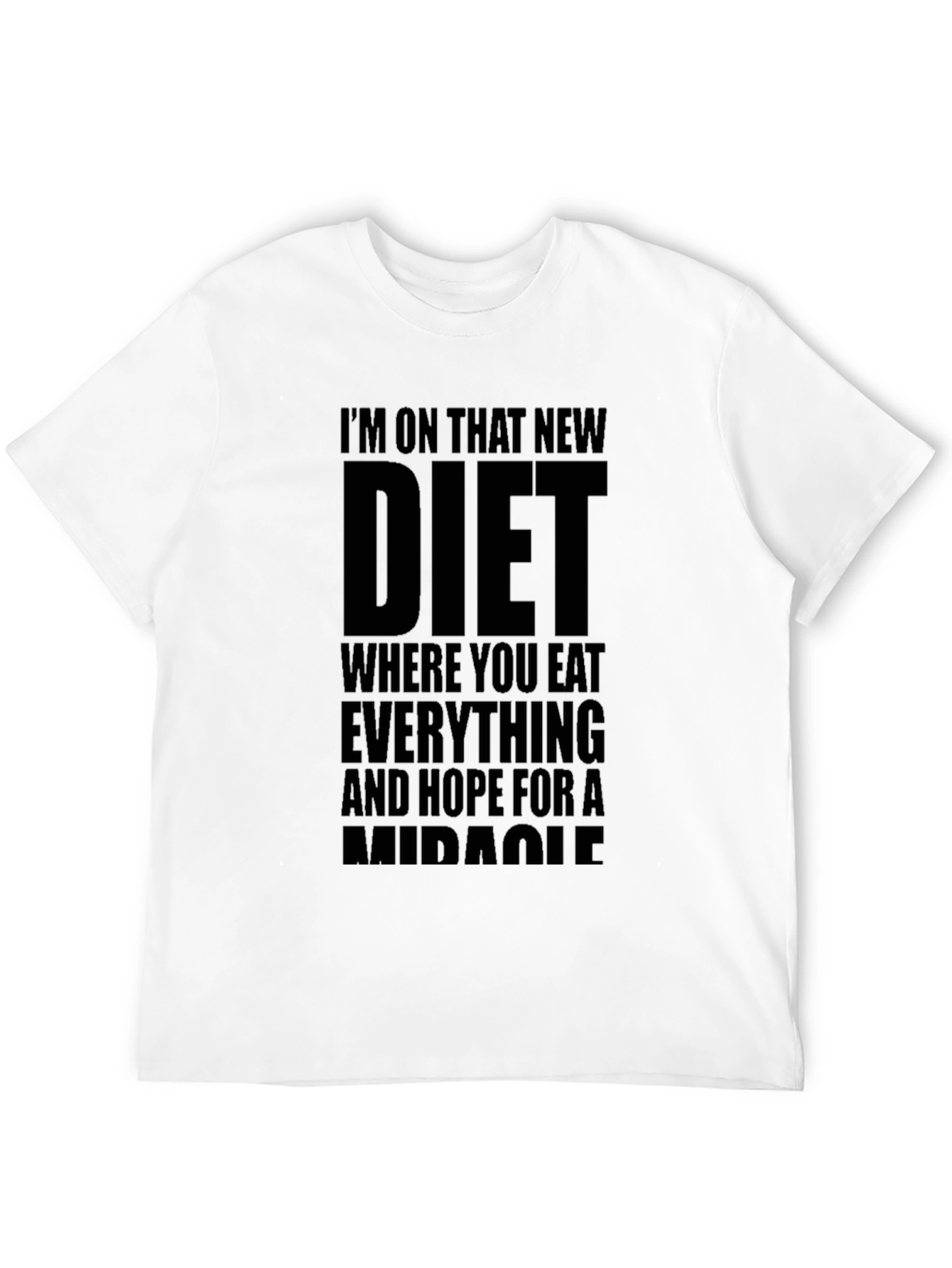 Humorous Diet T-Shirt - Eat Everything and Hope