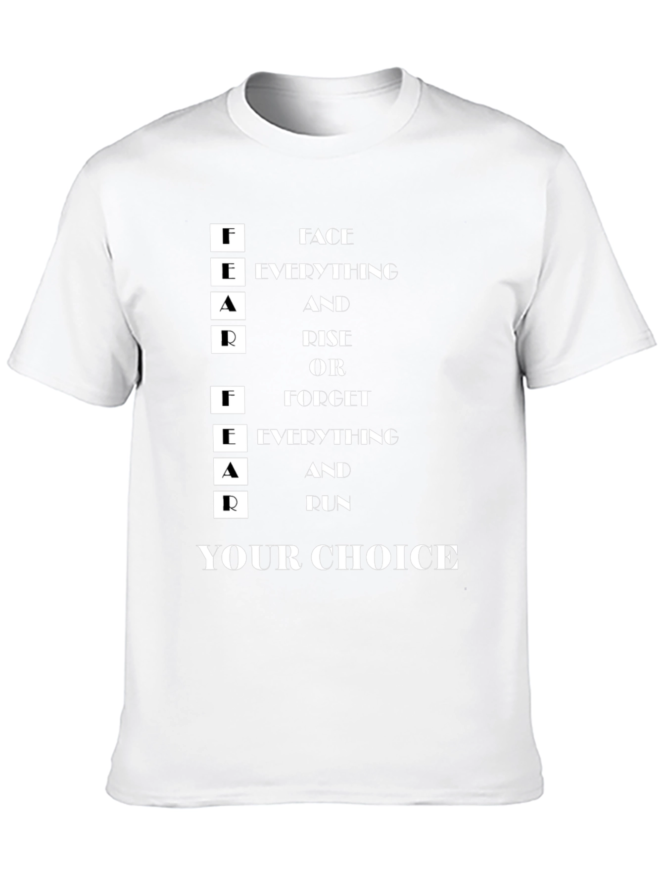 FEAR T-Shirt: Face Everything and Rise