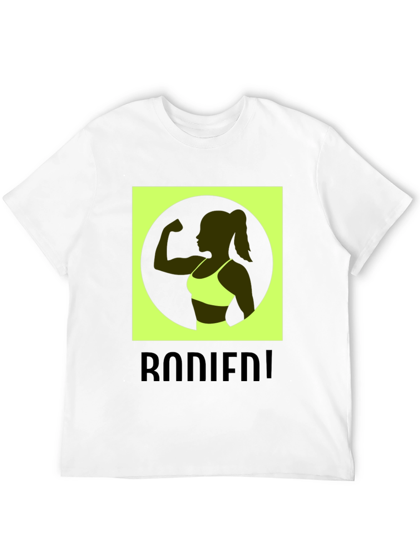 Bodied! Graphic T-Shirt - Fitness Motivation