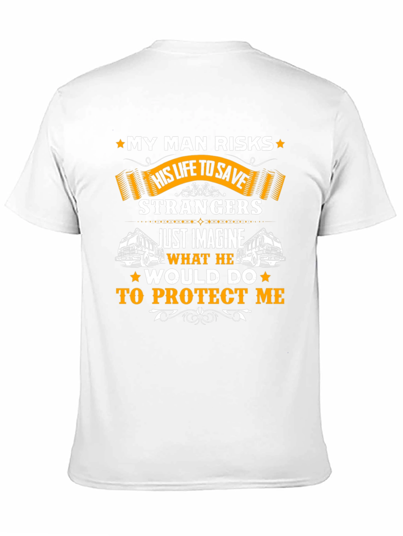 My Man Risks Life T-Shirt - Firefighter Hero Tee