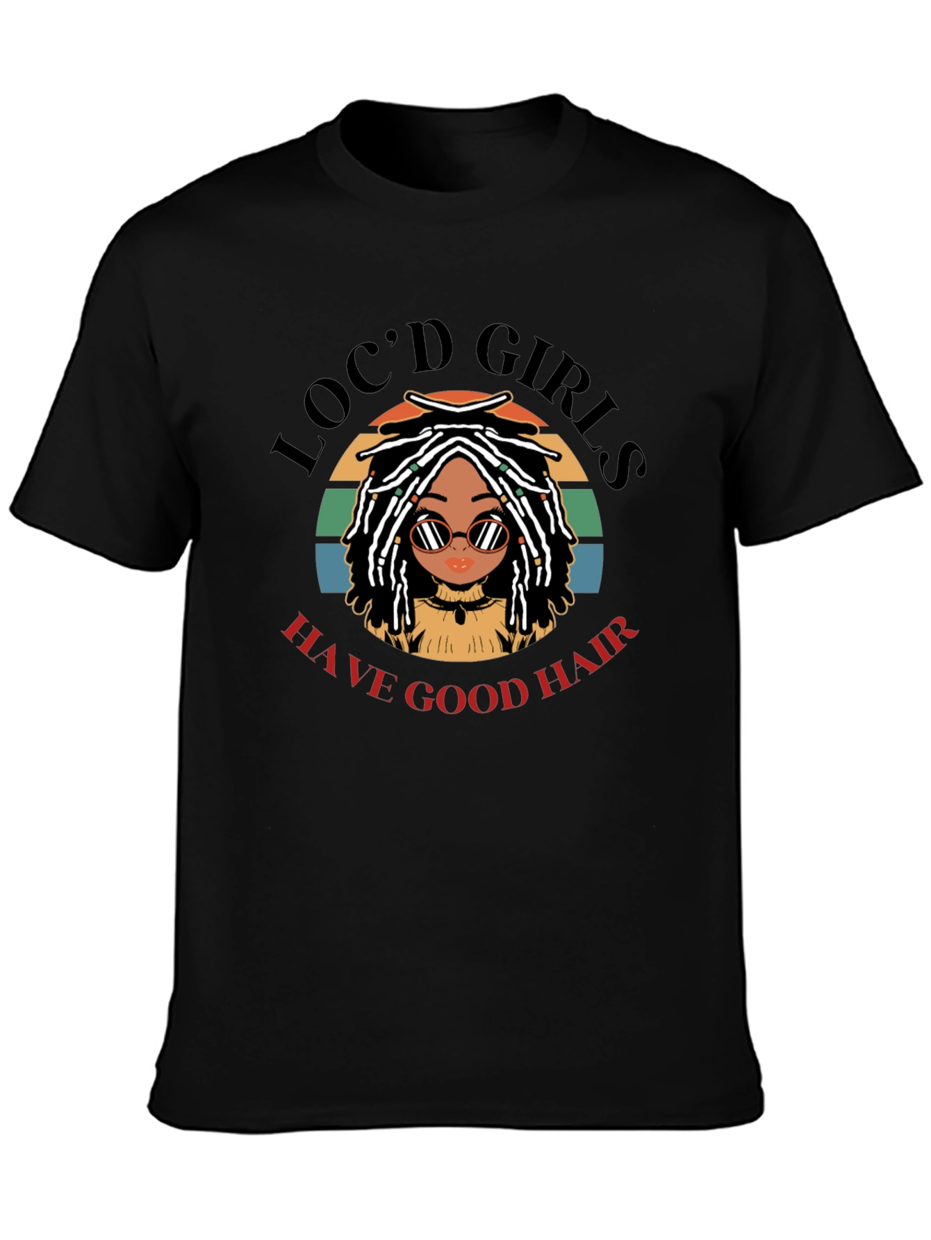 Locd Girls Have Good Hair Graphic T-Shirt