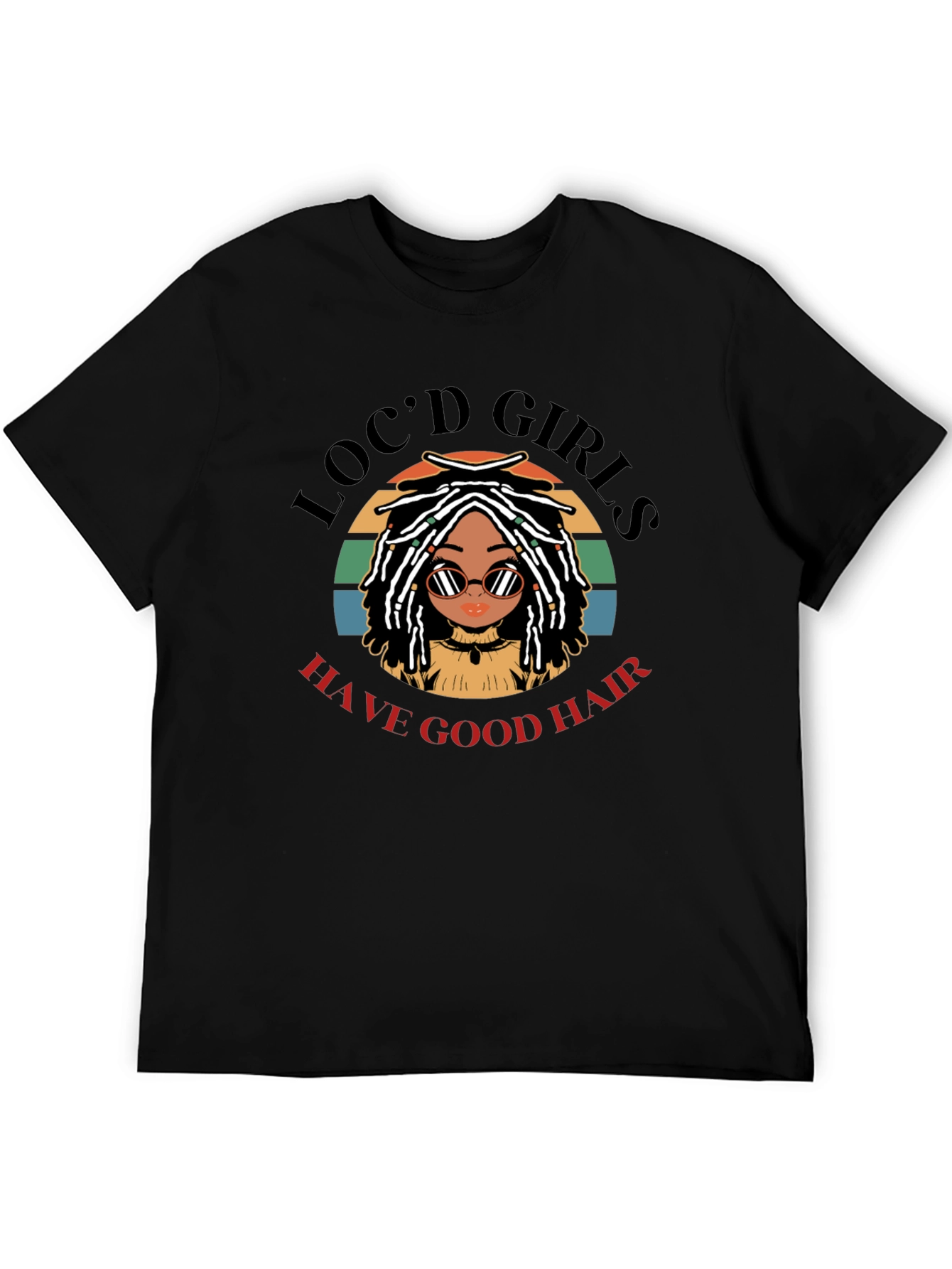 Locd Girls Have Good Hair Graphic T-Shirt