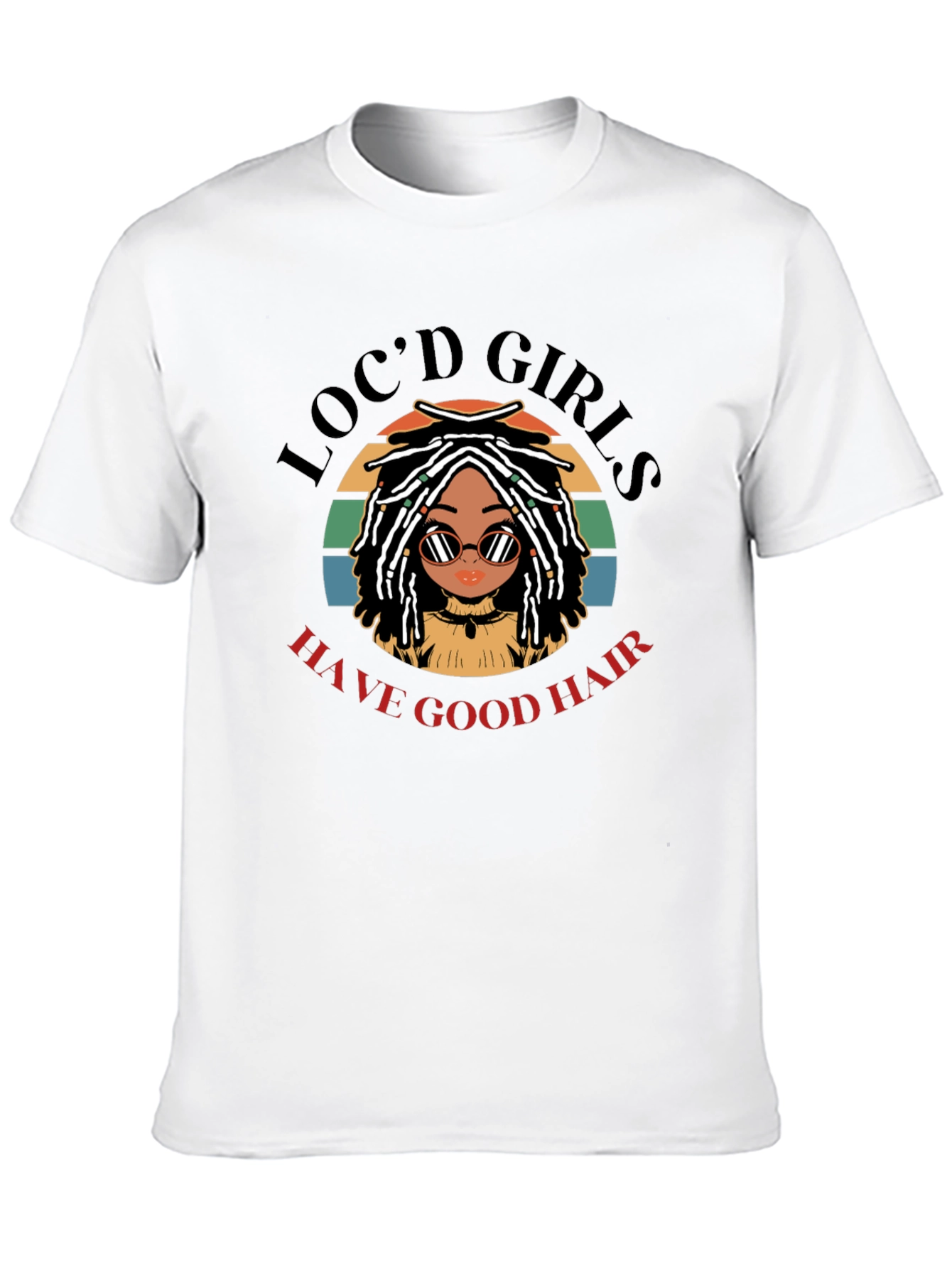Locd Girls Have Good Hair Graphic T-Shirt