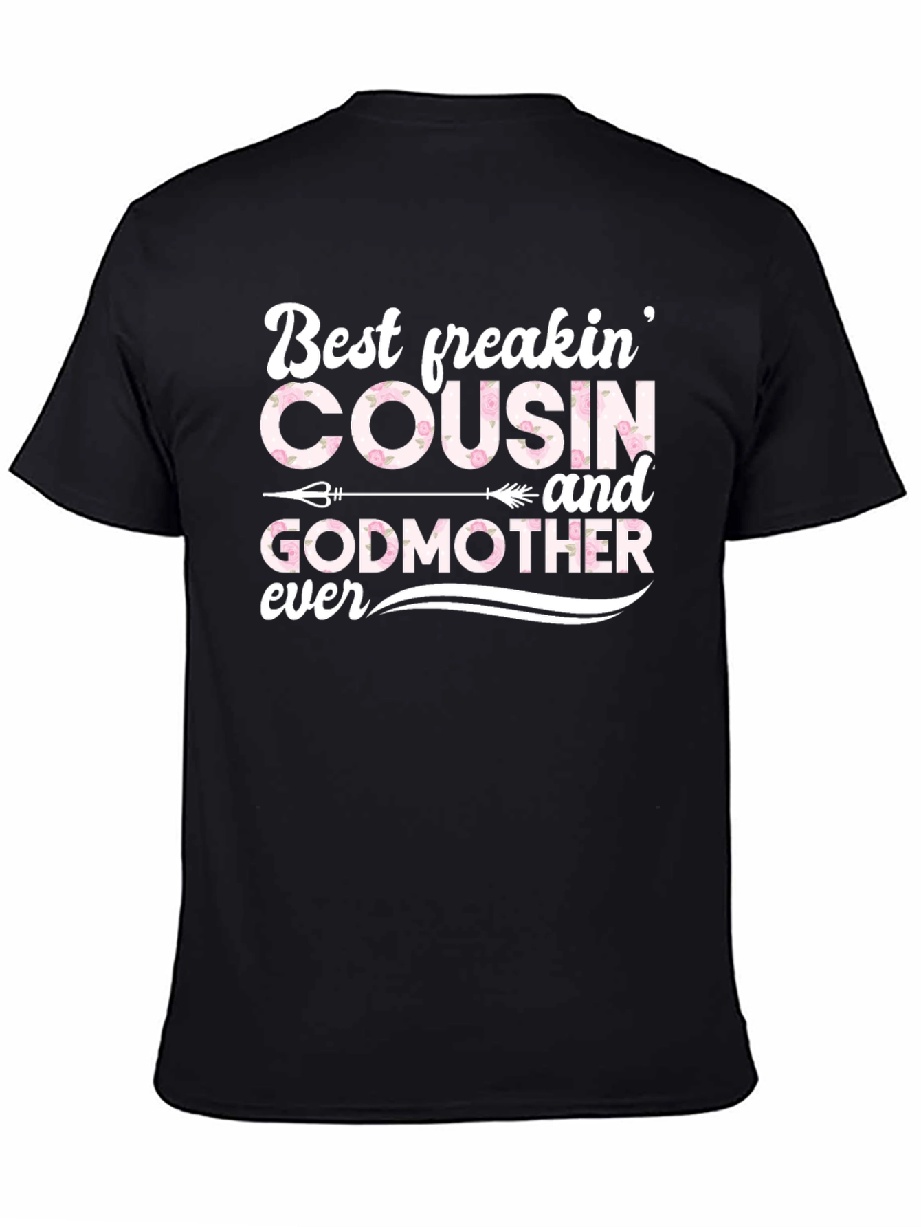 Best Cousin and Godmother Ever Black T-Shirt