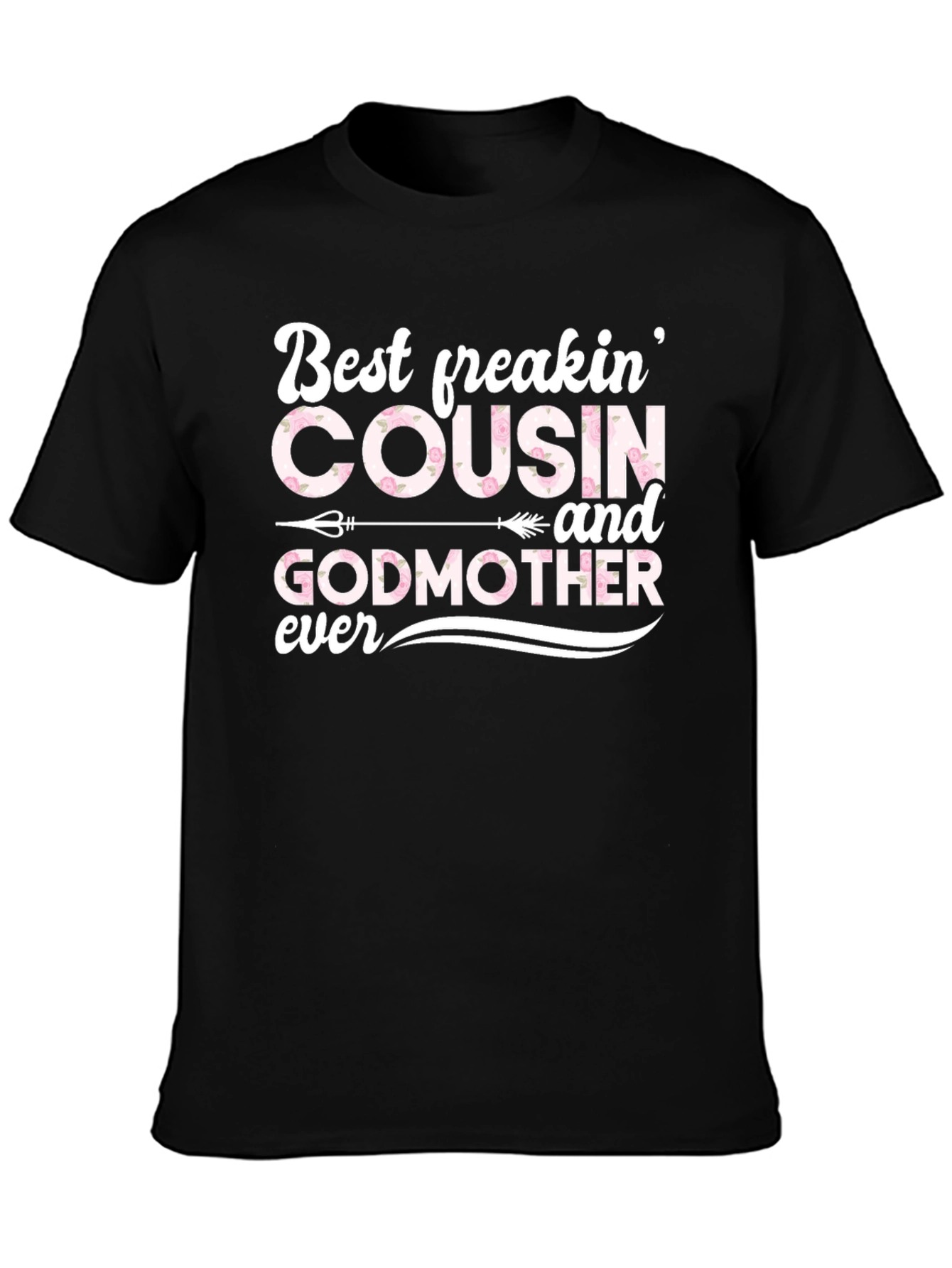 Best Cousin and Godmother Ever Black T-Shirt