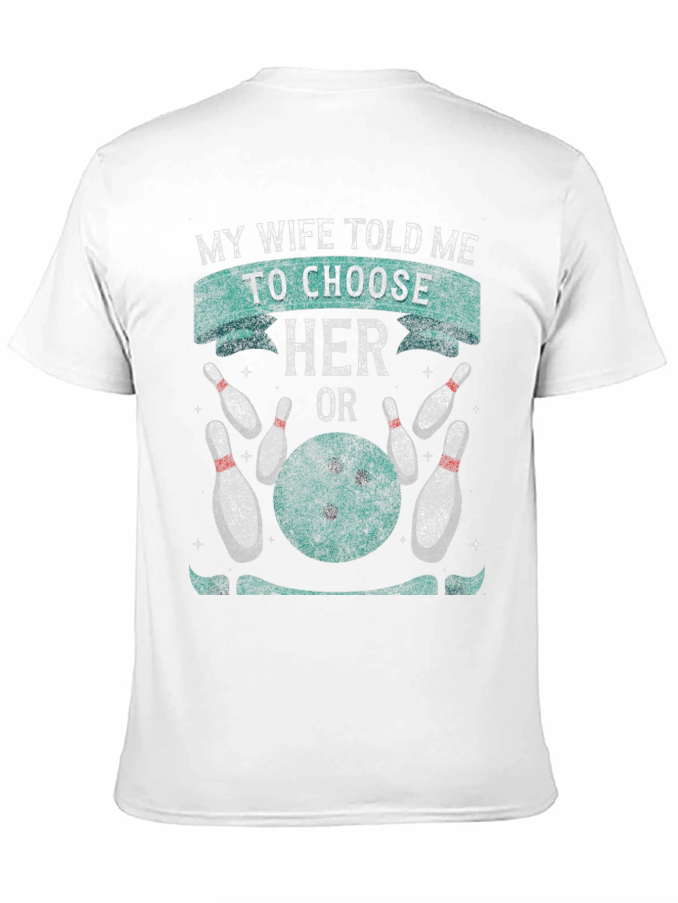 Bowling Choice T-Shirt Funny Husband Tee