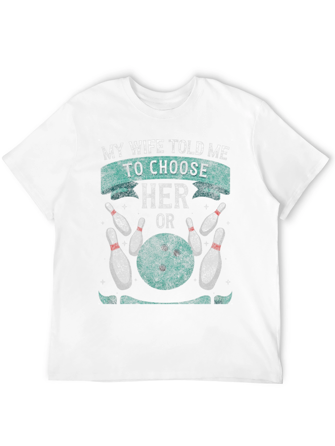 Bowling Choice T-Shirt Funny Husband Tee