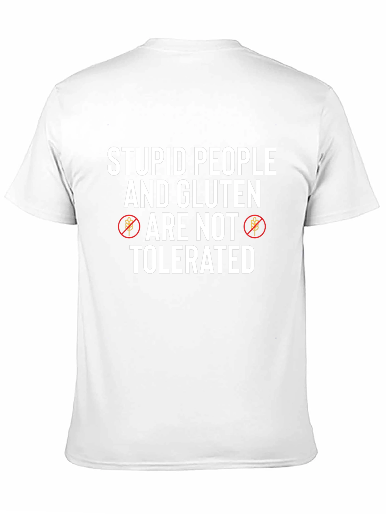 Stupid People & Gluten Not Tolerated T-Shirt