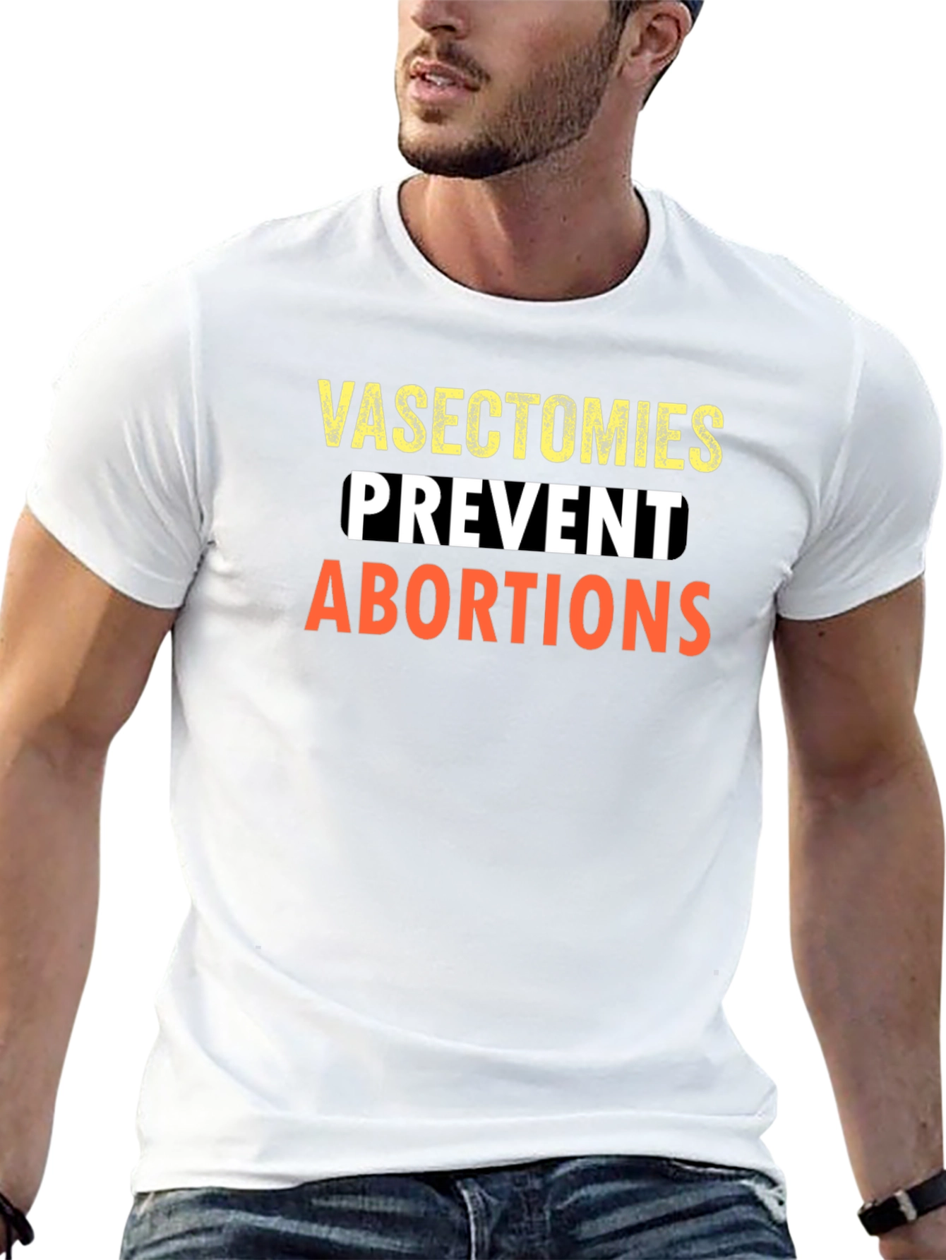 Vasectomies Prevent Abortions Graphic Tee