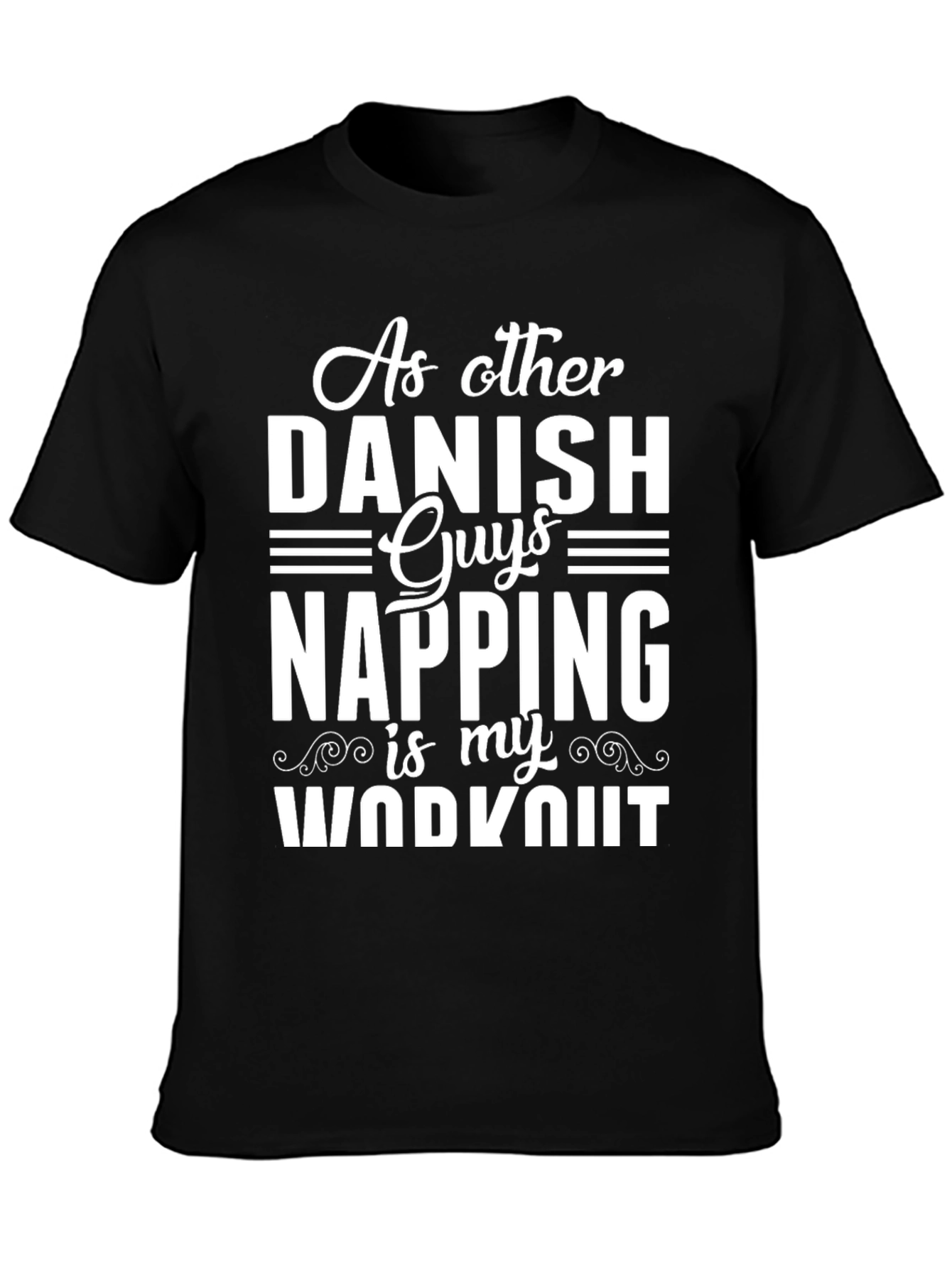 Funny Danish Napping Workout T-Shirt