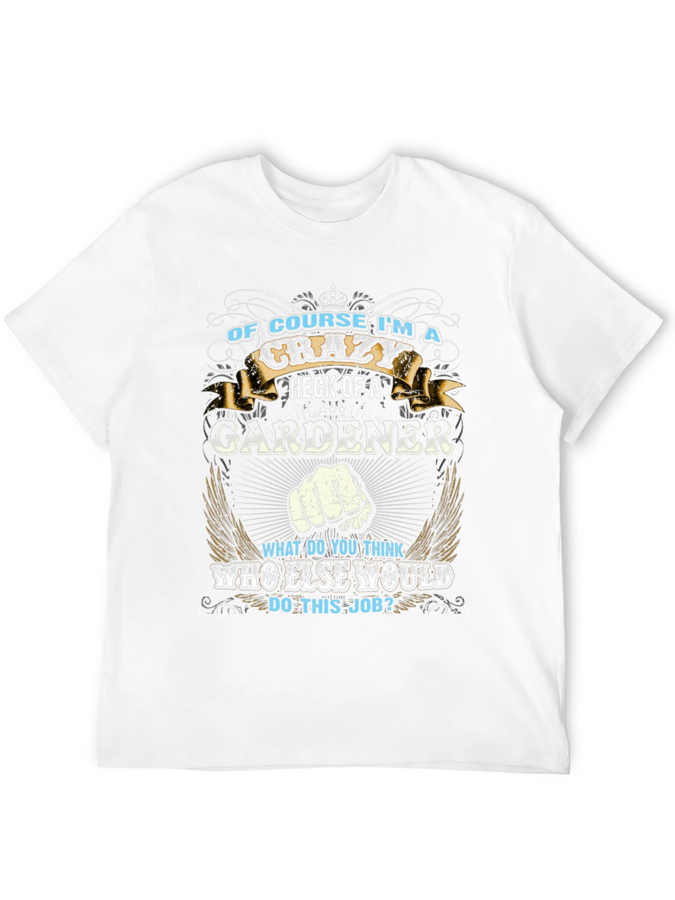 Crazy Gardener T-Shirt - Perfect Gift for Gardeners