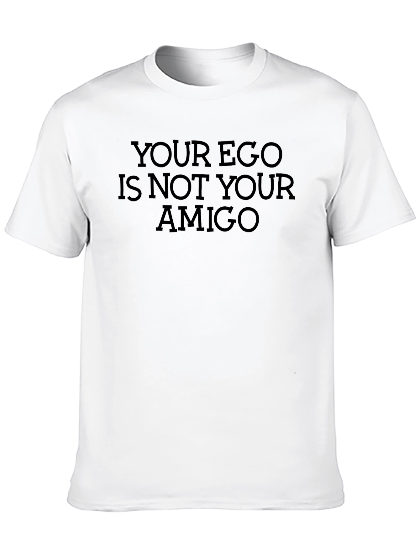 Your Ego Is Not Your Amigo Black Tee