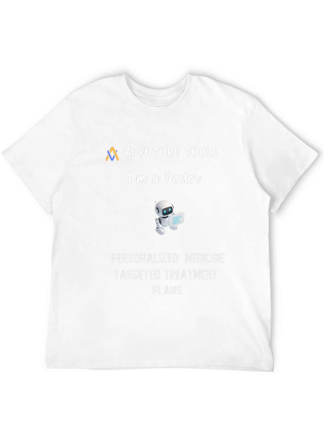 AI Future Tools Im a Doctor T-Shirt