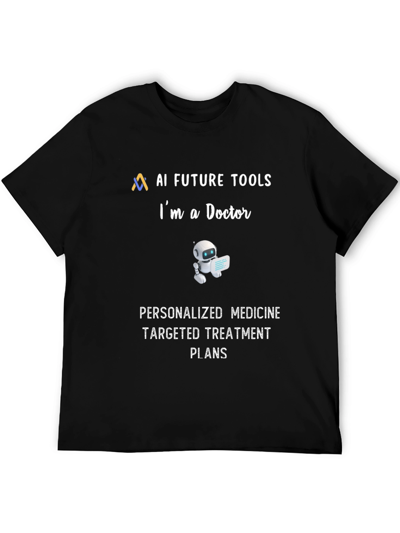 AI Future Tools Im a Doctor T-Shirt