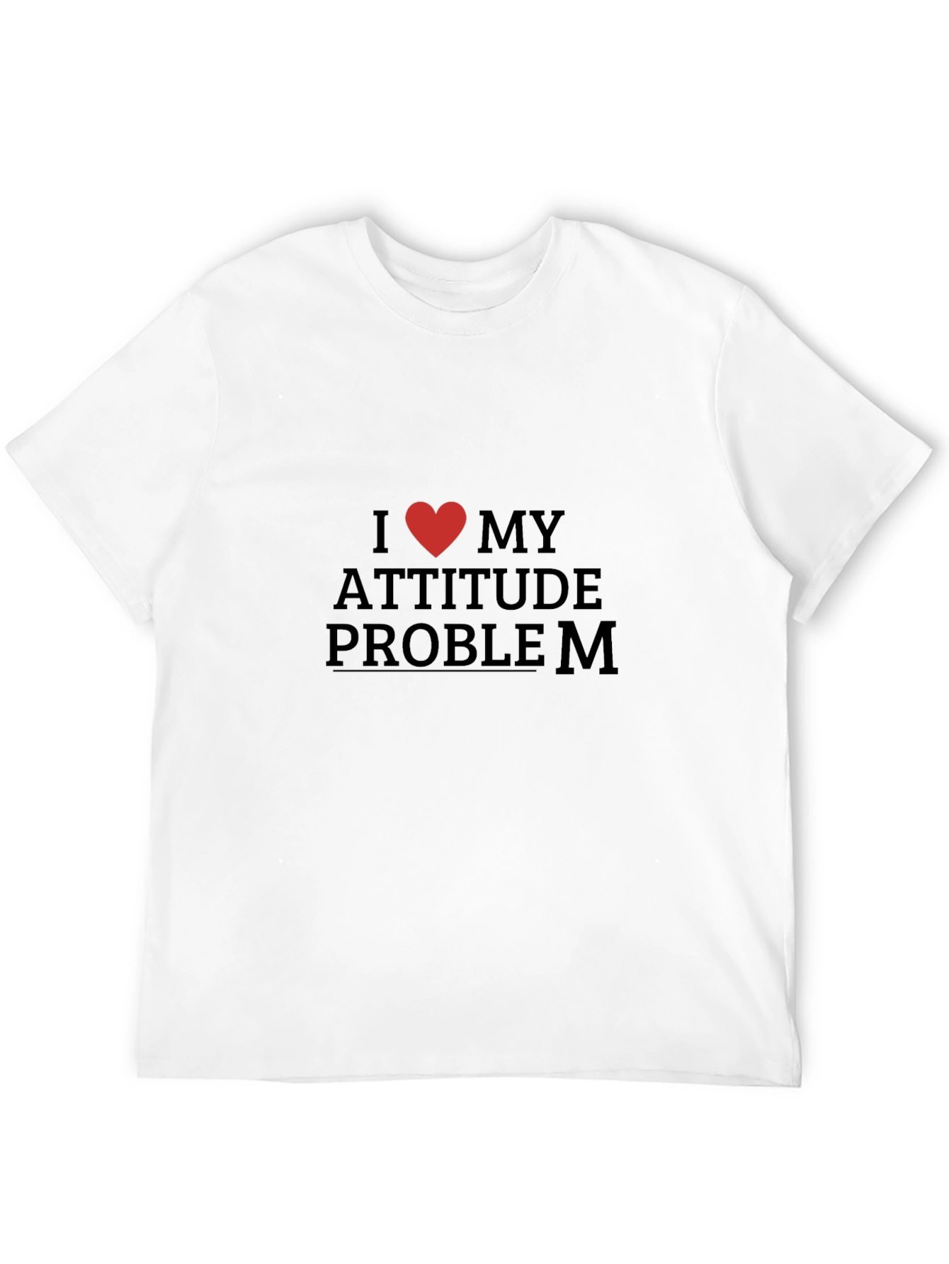 I Love My Attitude Problem Graphic Tee